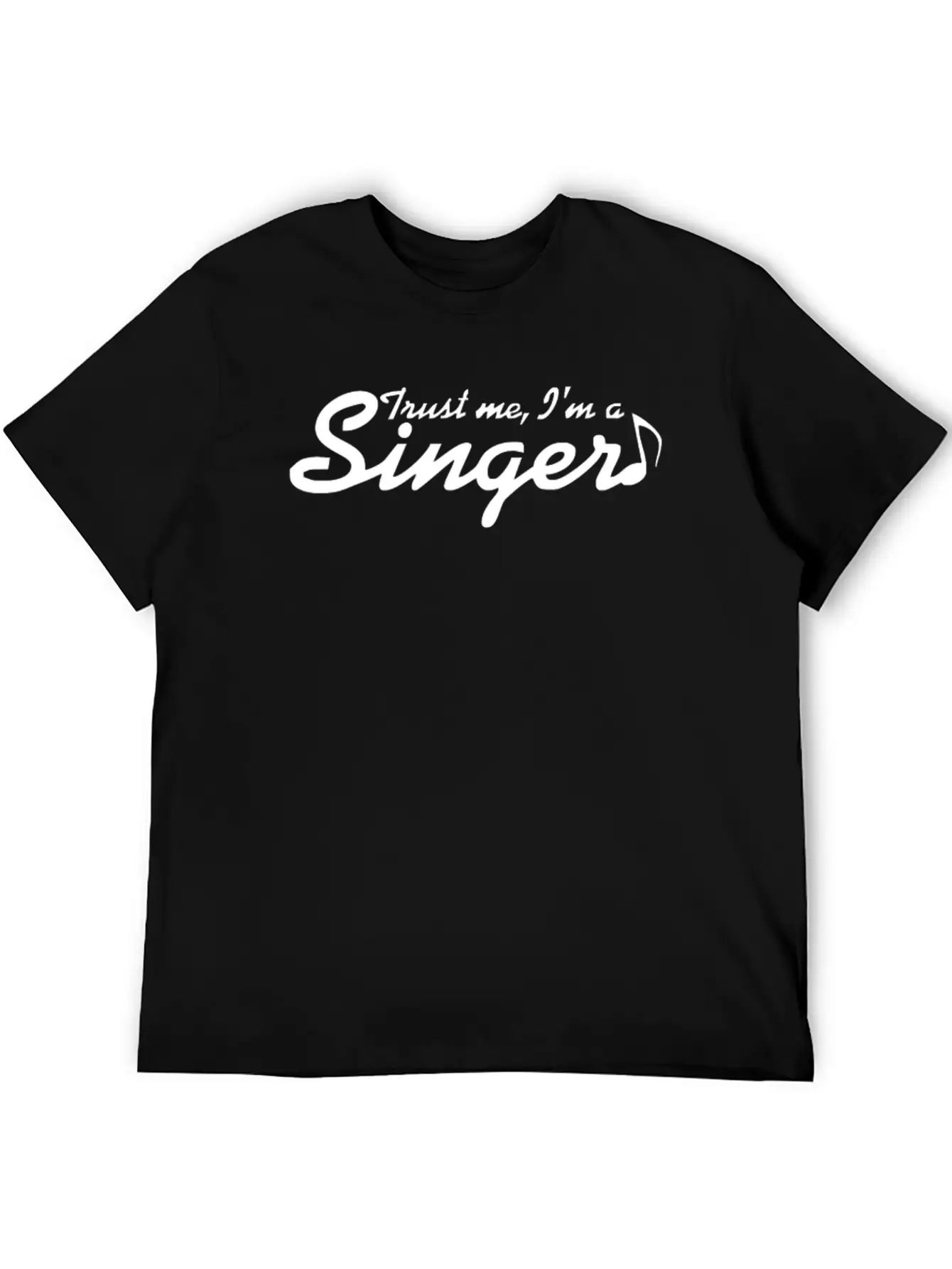 Trust Me I M A Singer Gift For Musician Idol So Unisex Short Sleeve Soft Cotton T-Shirt – Casual Everyday Wear
