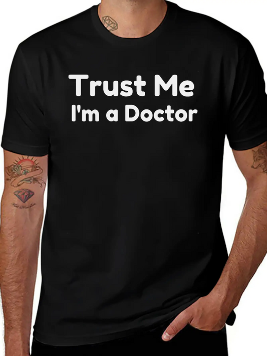 Trust Me I'm A Doctor Relaxed Everyday Tee – Lightweight And Durable Cotton