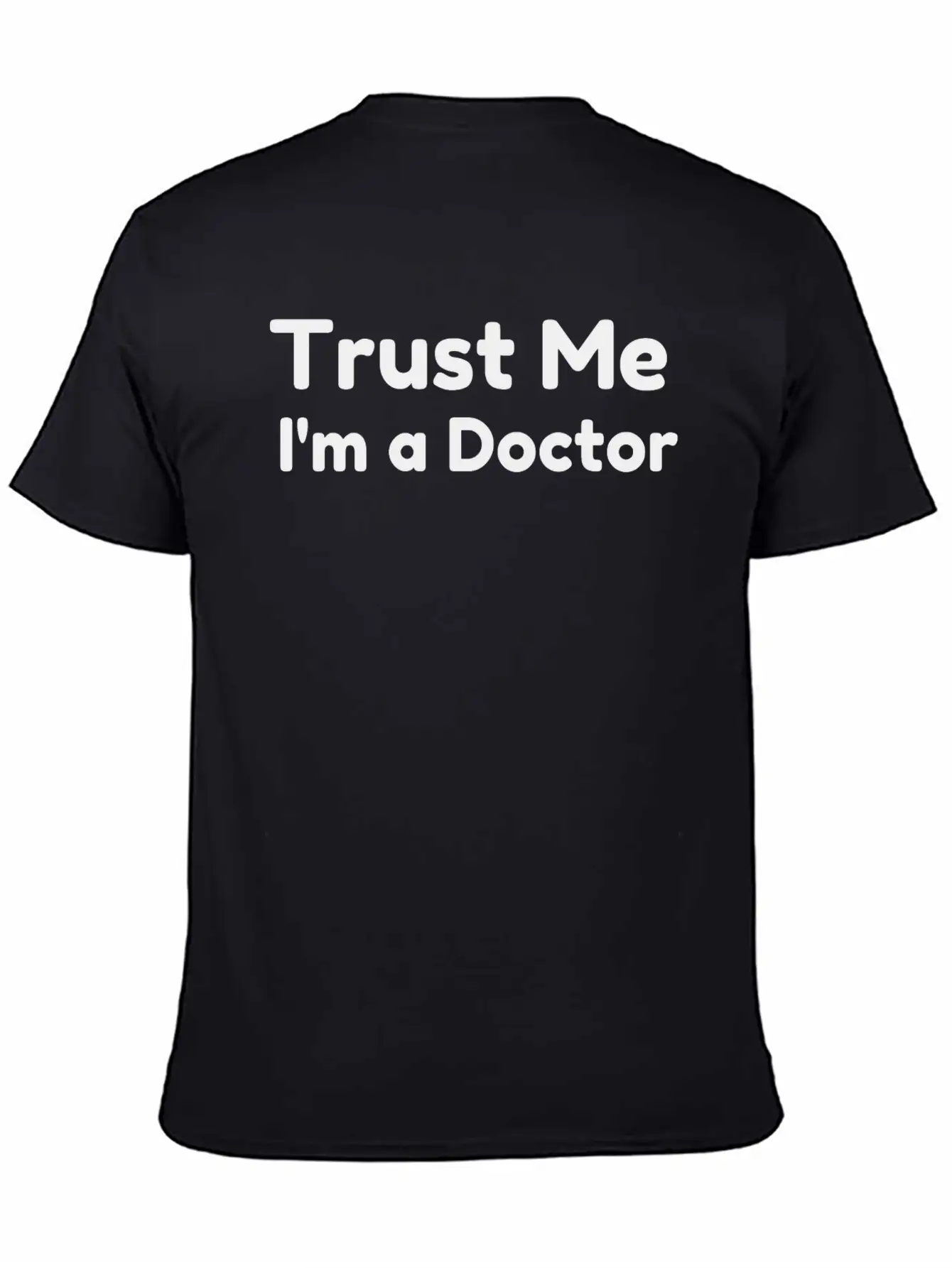 Trust Me I'm A Doctor Relaxed Everyday Tee – Lightweight And Durable Cotton