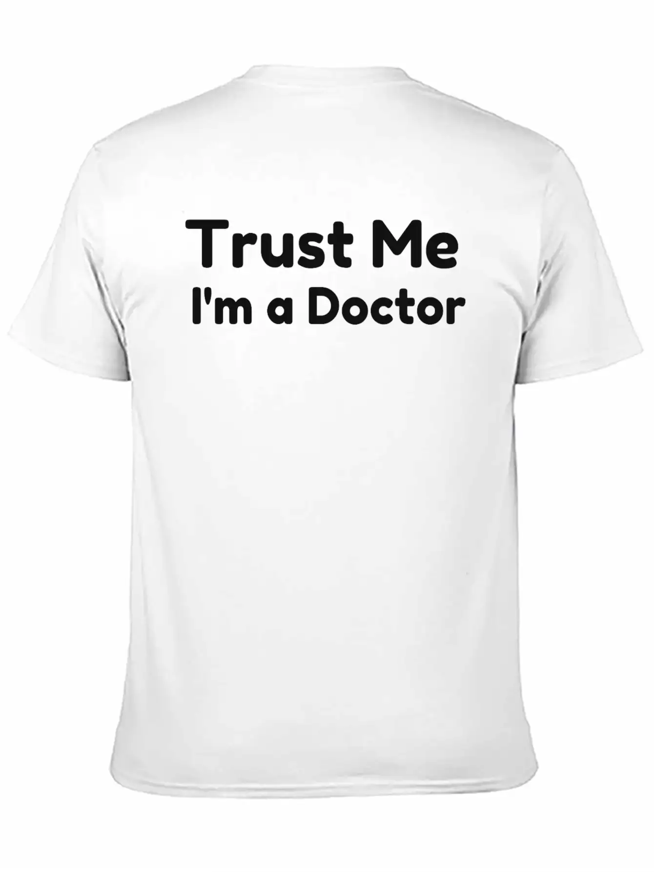 Trust Me I'm A Doctor Relaxed Everyday Tee – Lightweight And Durable Cotton