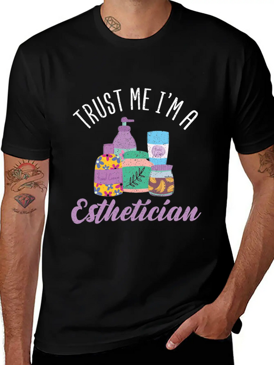 Trust Me Im A Esthetician Makeup Artist Essential Unisex Summer Tee – Soft Cotton Casual Fit