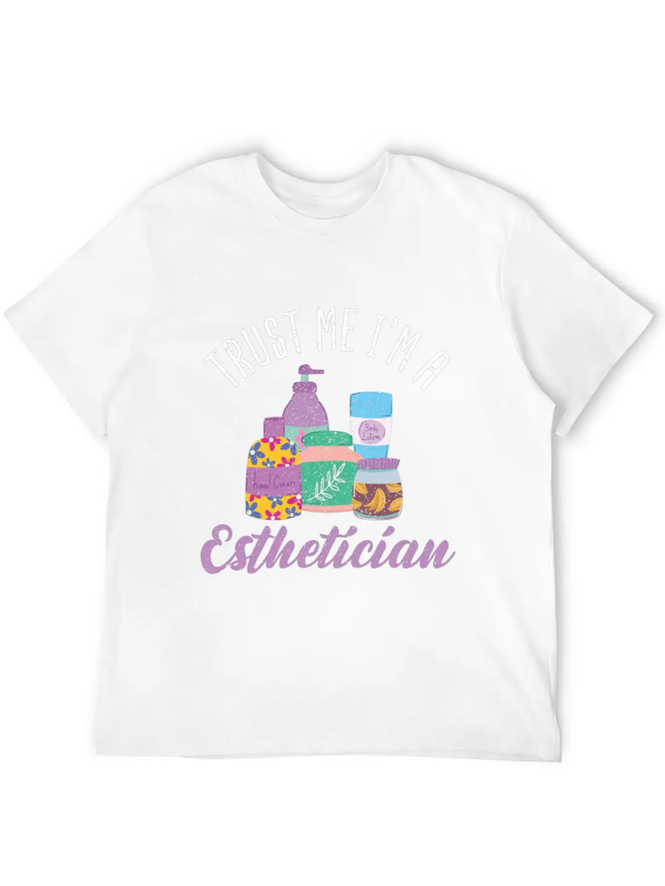 Trust Me Im A Esthetician Makeup Artist Essential Unisex Summer Tee – Soft Cotton Casual Fit