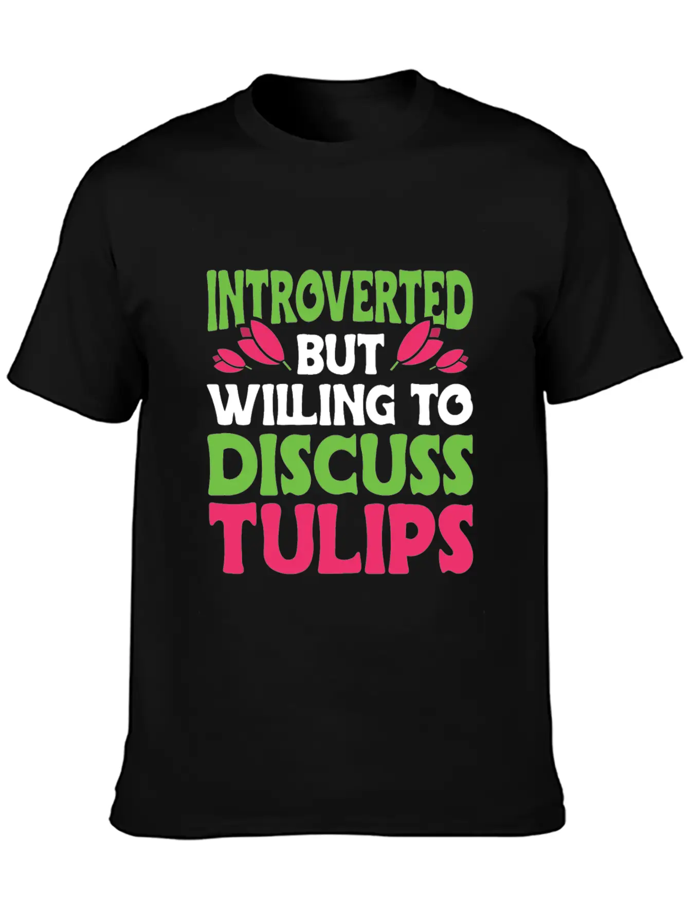 Tulip Gardening Funny Tulips Unisex Casual T-Shirt – Clean Design For Daily Comfort