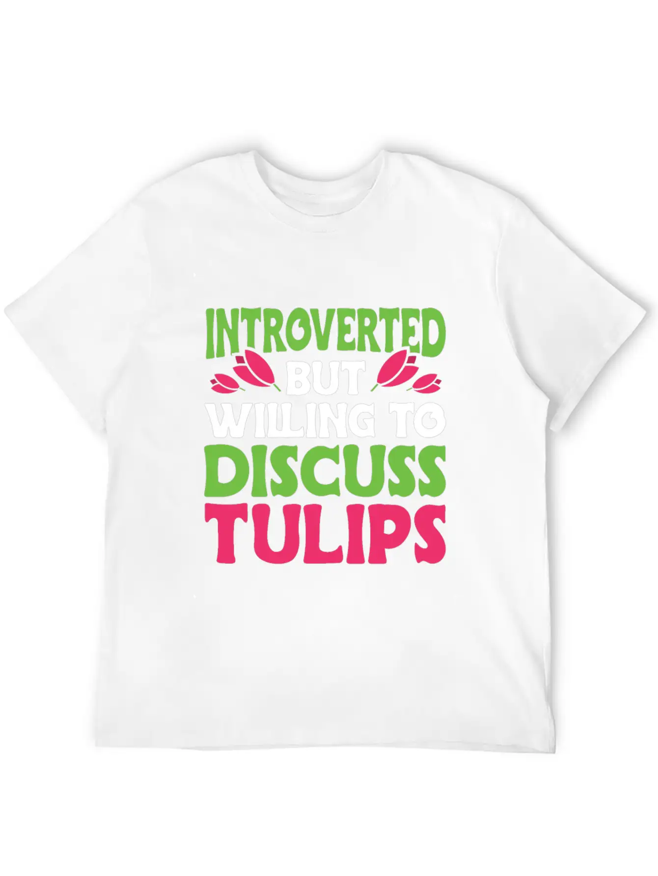 Tulip Gardening Funny Tulips Unisex Casual T-Shirt – Clean Design For Daily Comfort