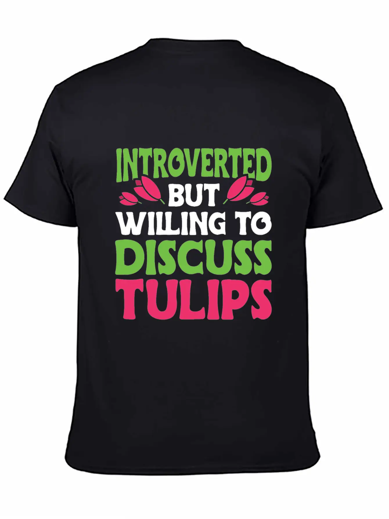 Tulip Gardening Funny Tulips Unisex Casual T-Shirt – Clean Design For Daily Comfort