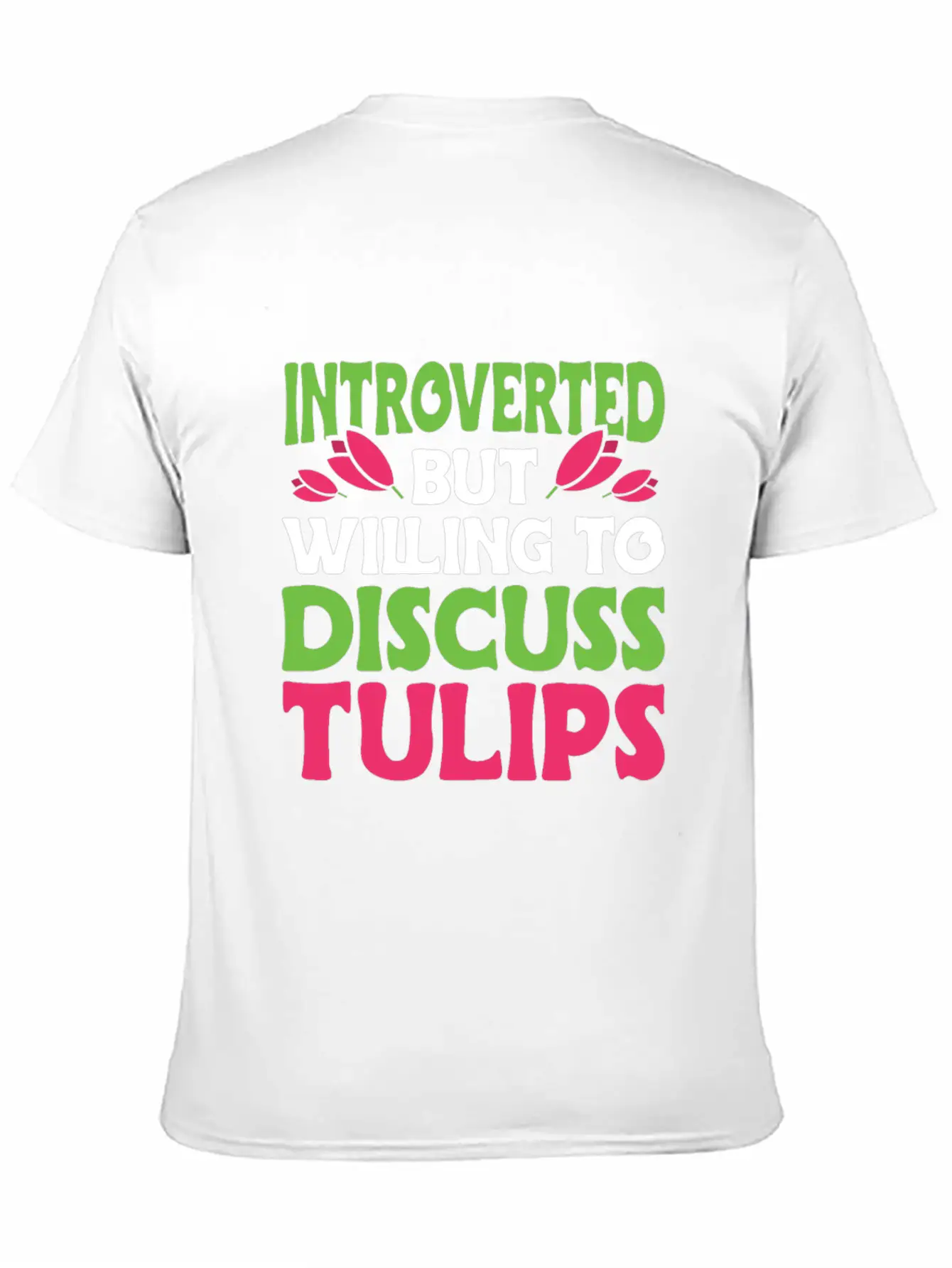 Tulip Gardening Funny Tulips Unisex Casual T-Shirt – Clean Design For Daily Comfort