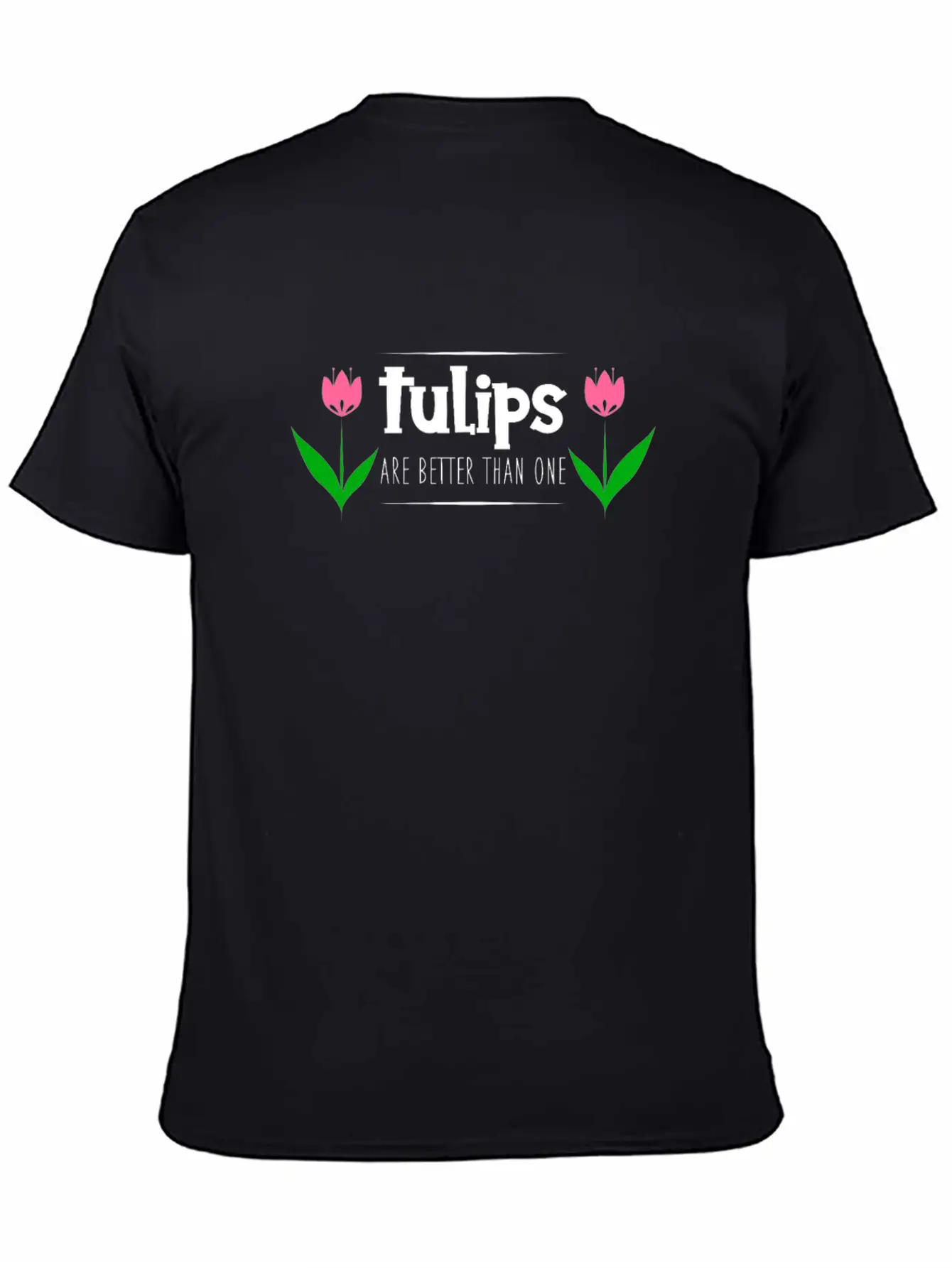 Tulips Quote Stylish Everyday T-Shirt – Unisex Basic Cotton Tee