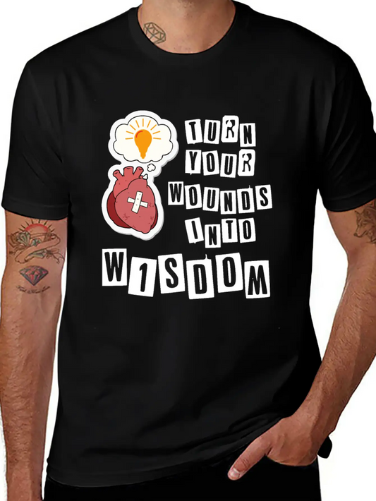 Turn Your Wounds Into Wisdom Unisex Casual T-Shirt – Clean Design For Daily Comfort