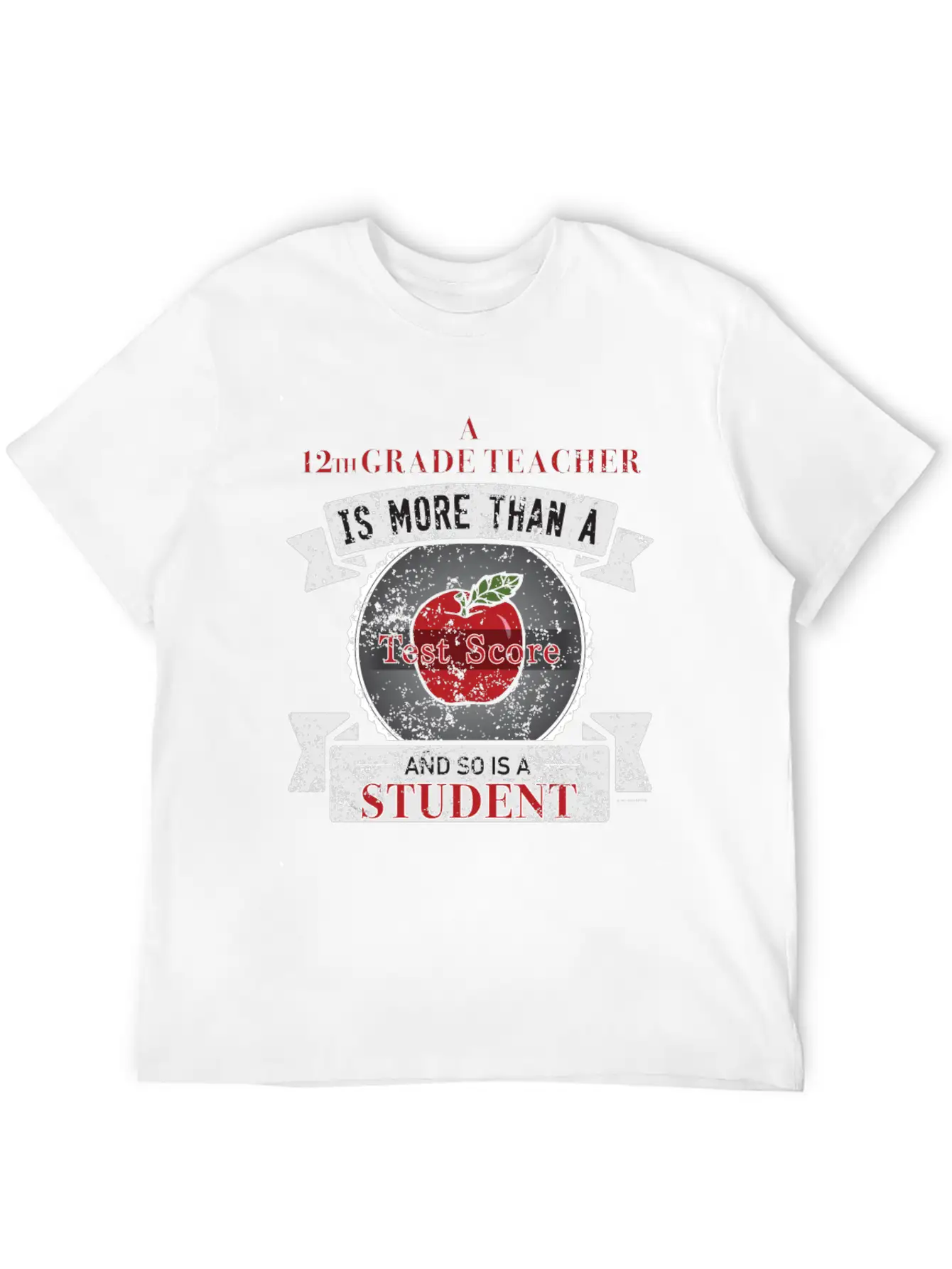 Twelfth Grade Teacher More Than Test Score Unisex Short Sleeve Soft Cotton T-Shirt – Casual Everyday Wear
