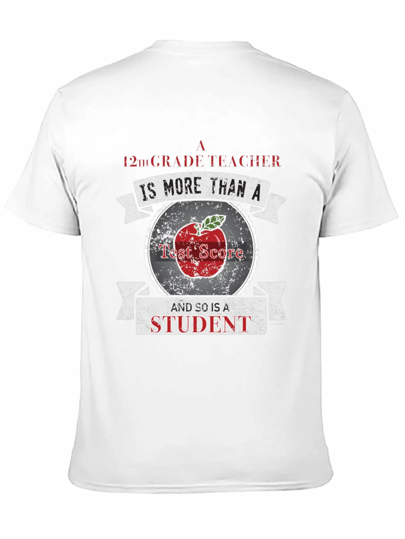 Twelfth Grade Teacher More Than Test Score Unisex Short Sleeve Soft Cotton T-Shirt – Casual Everyday Wear