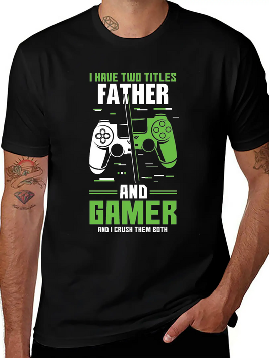 Two Titles Dad Daddy Gamer Video Game Lover Gaming Unisex Short Sleeve Soft Cotton T-Shirt – Casual Everyday Wear