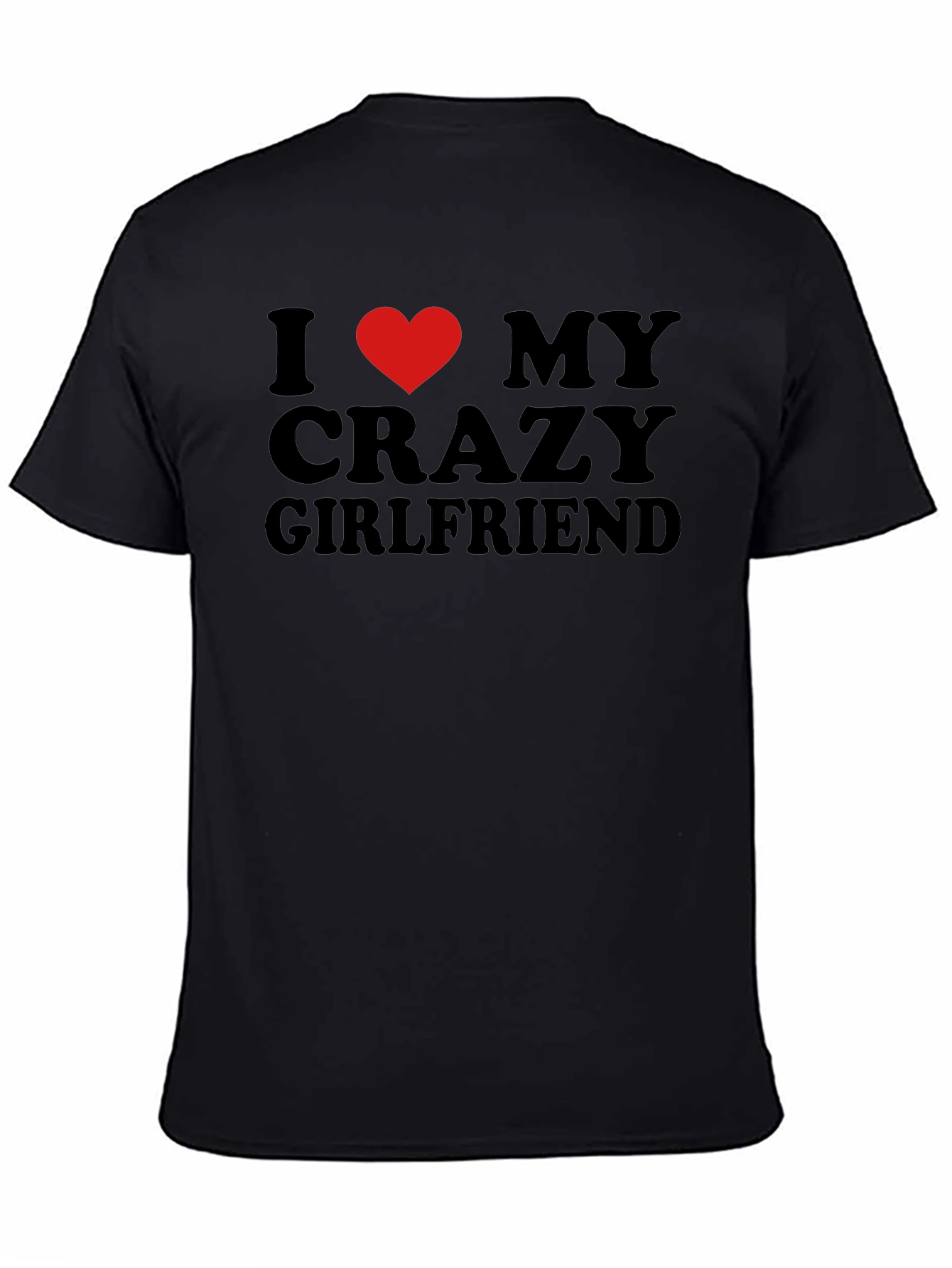 I Heart My Crazy Girlfriend Mens Black T-Shirt