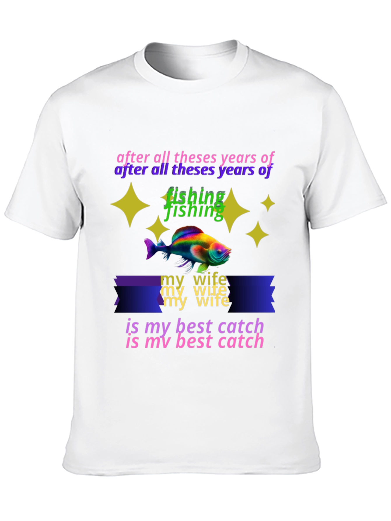 Funny Fishing T-Shirt: My Wife is My Best Catch!