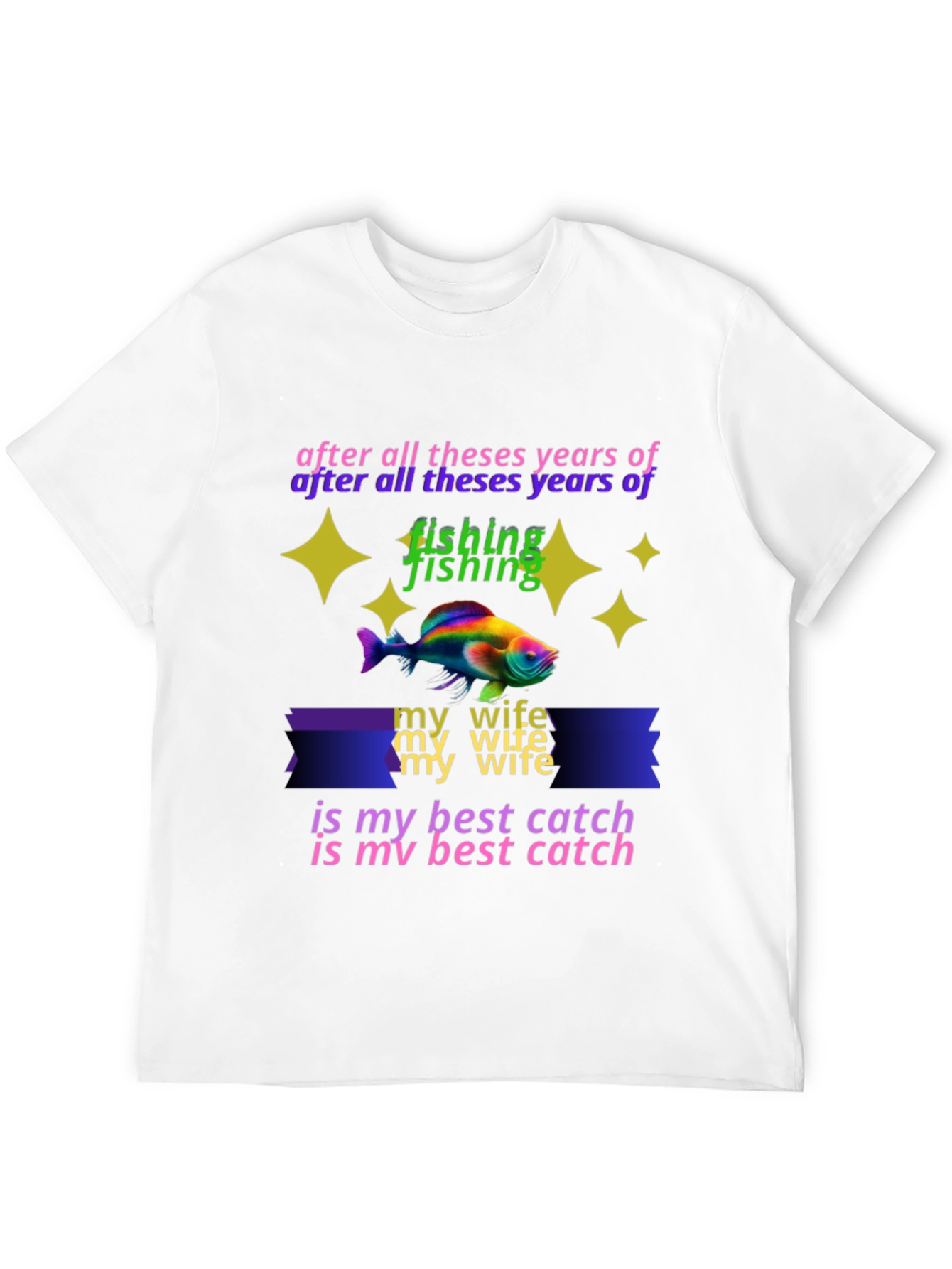 Funny Fishing T-Shirt: My Wife is My Best Catch!