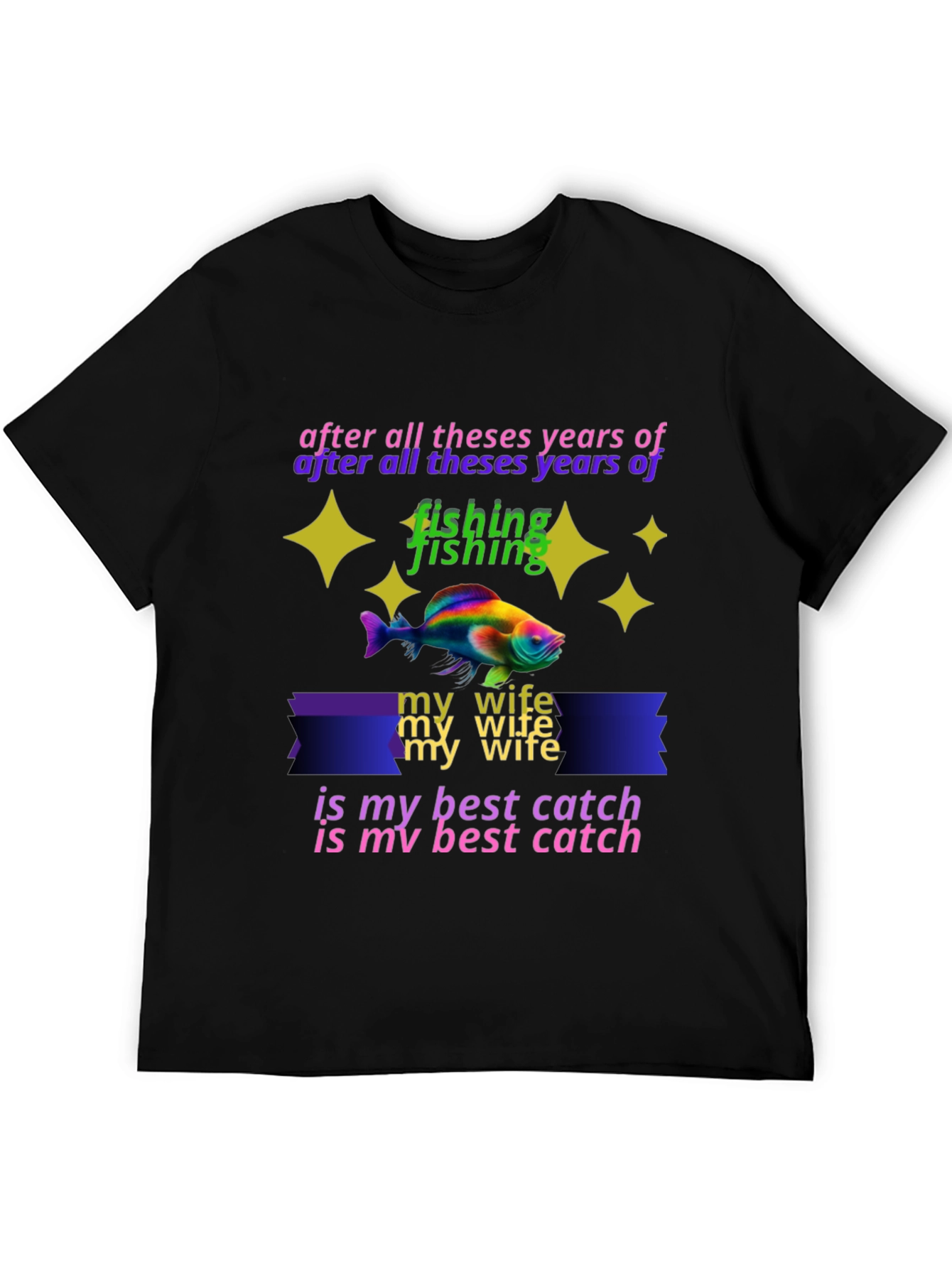Funny Fishing T-Shirt: My Wife is My Best Catch!