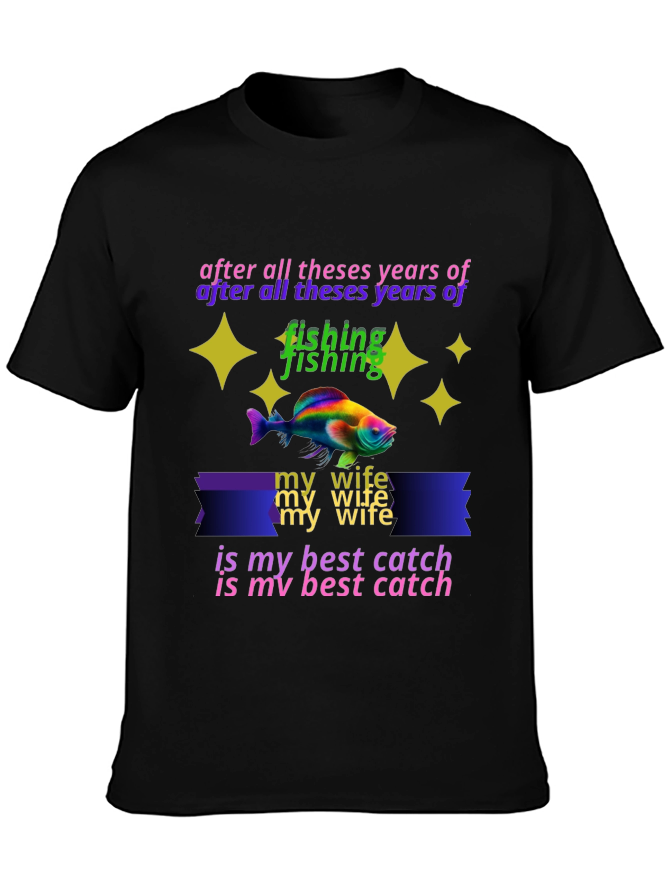 Funny Fishing T-Shirt: My Wife is My Best Catch!