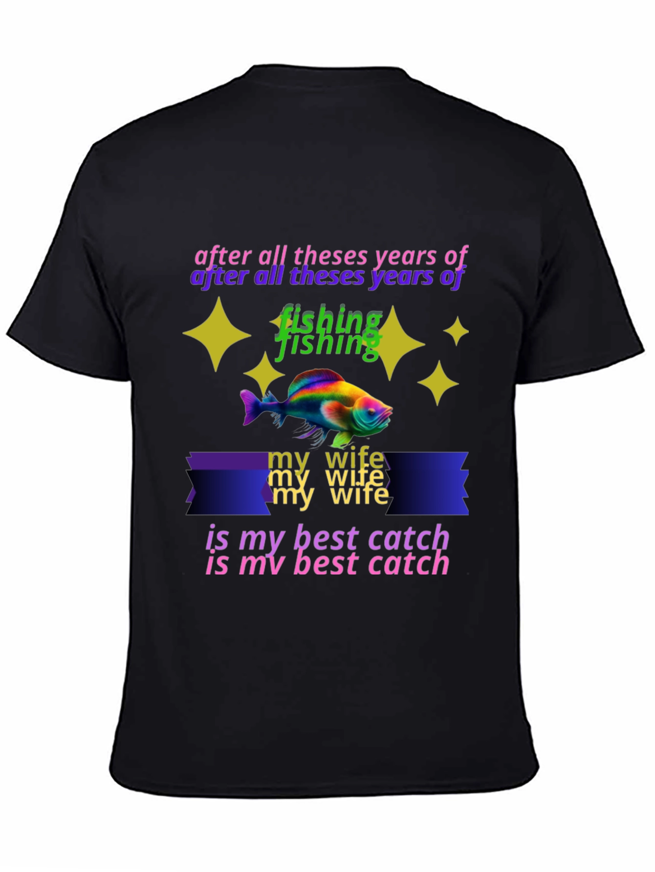Funny Fishing T-Shirt: My Wife is My Best Catch!
