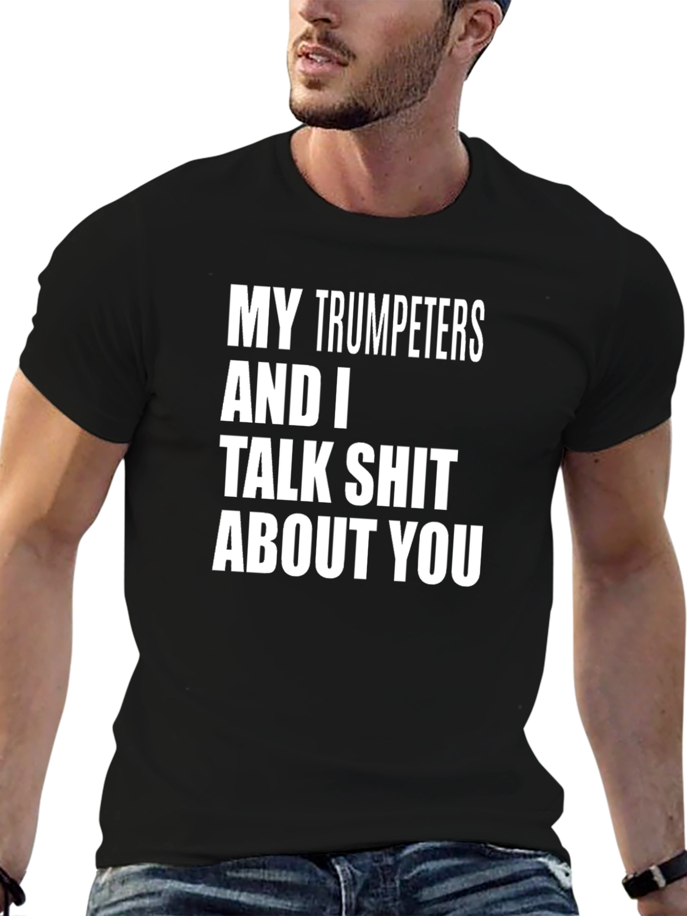 My Trumpeters T-Shirt - Talk Shit About You