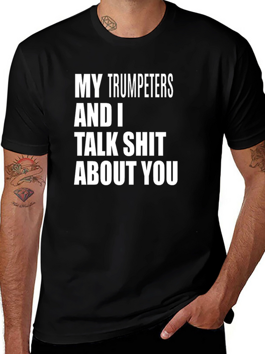 My Trumpeters T-Shirt - Talk Shit About You