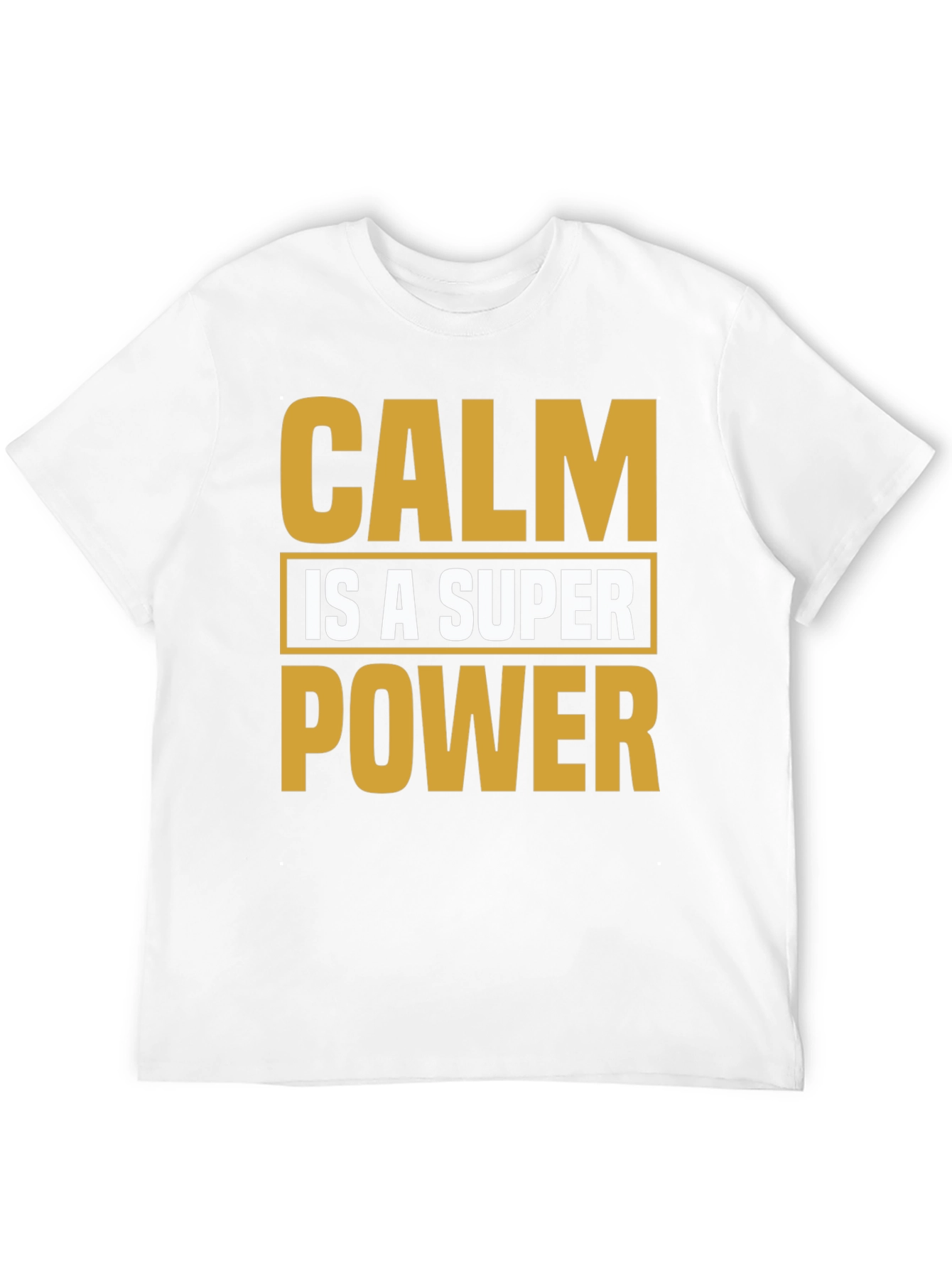 Calm is a Super Power T-Shirt
