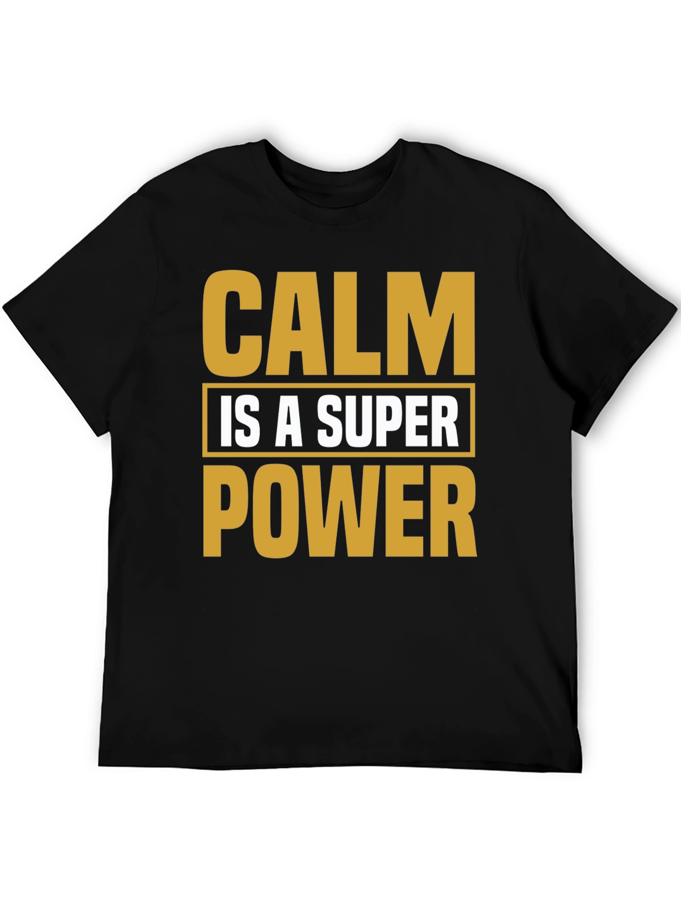 Calm is a Super Power T-Shirt