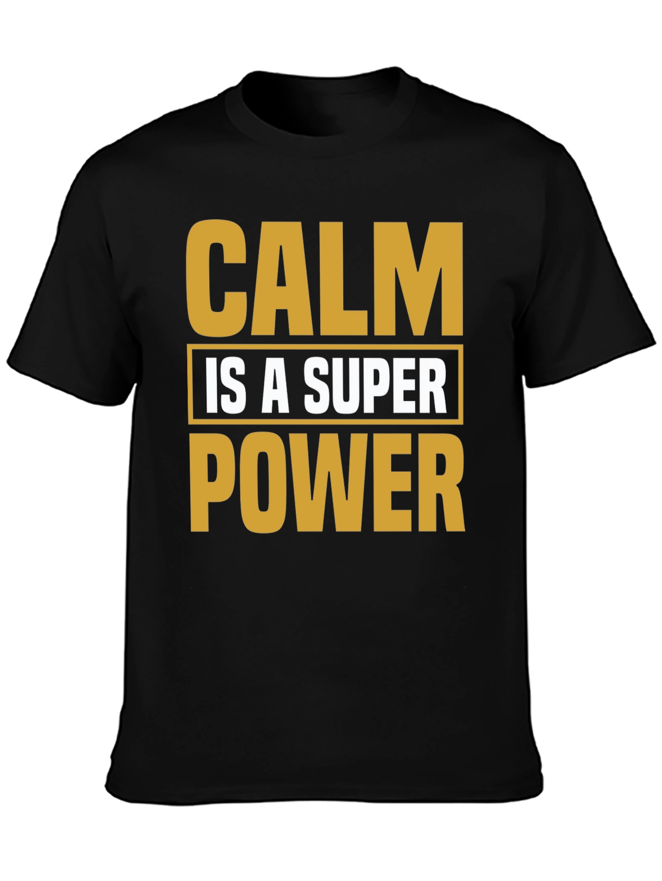 Calm is a Super Power T-Shirt