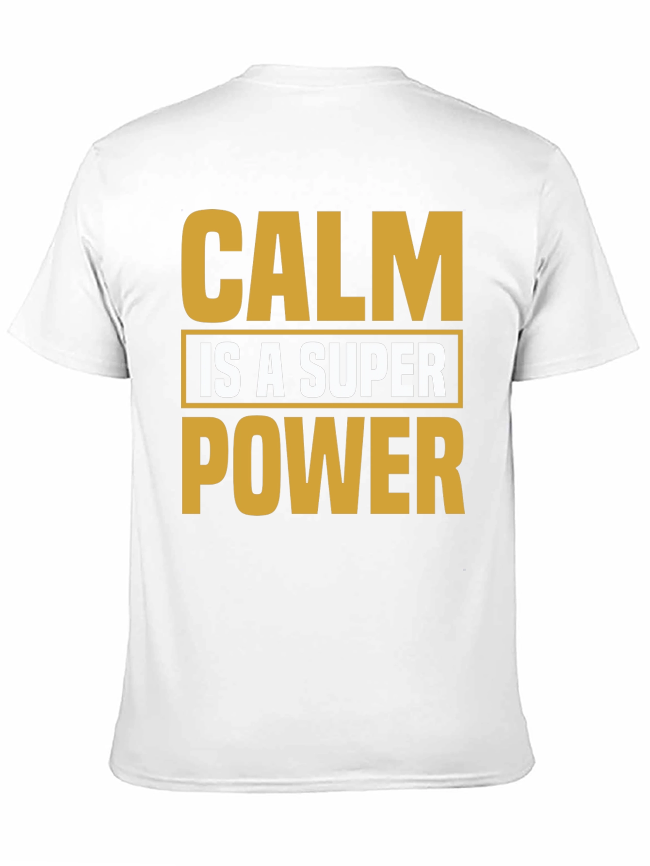 Calm is a Super Power T-Shirt