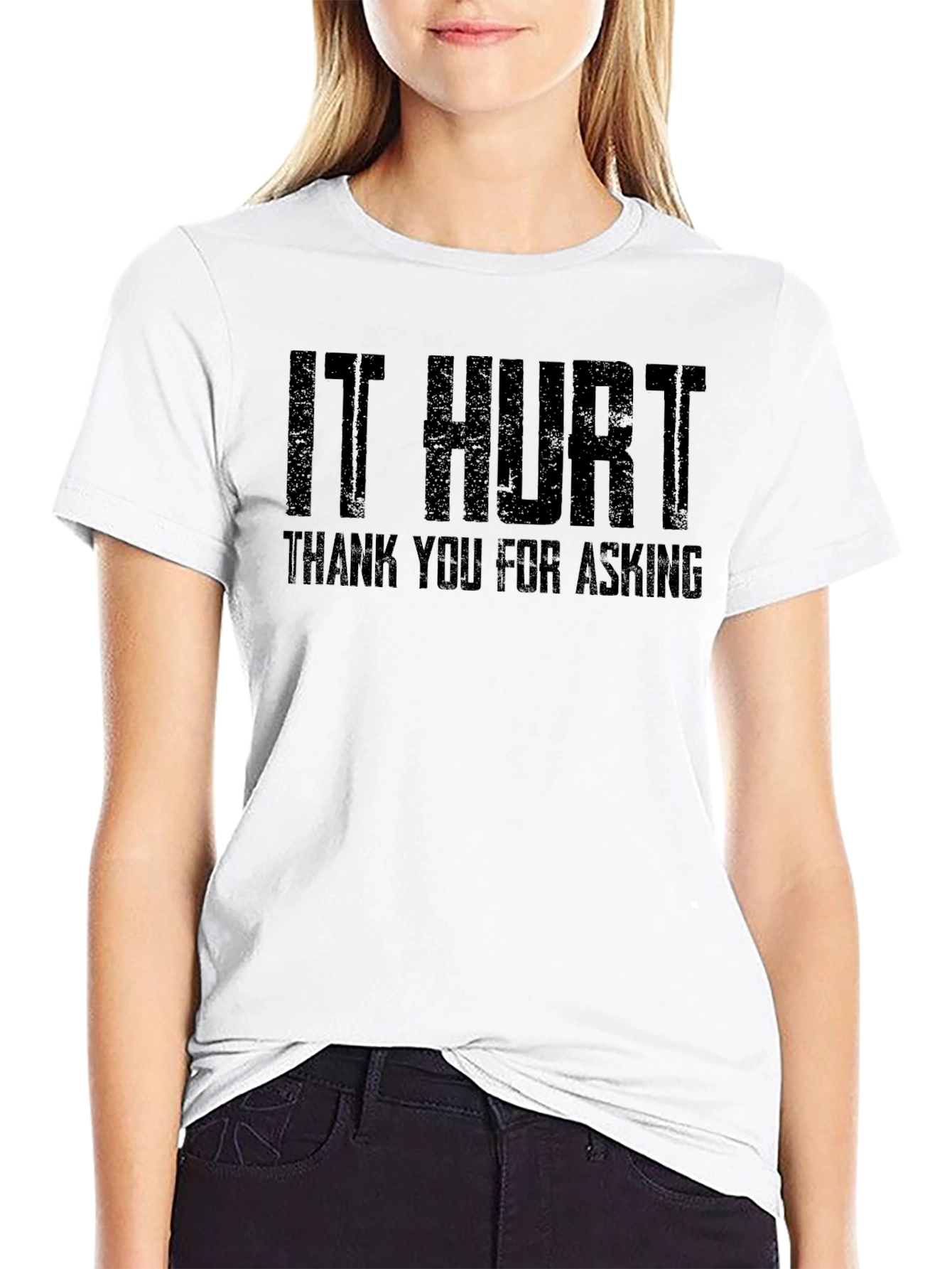 It Hurt Tee - Funny Sarcastic T-Shirt