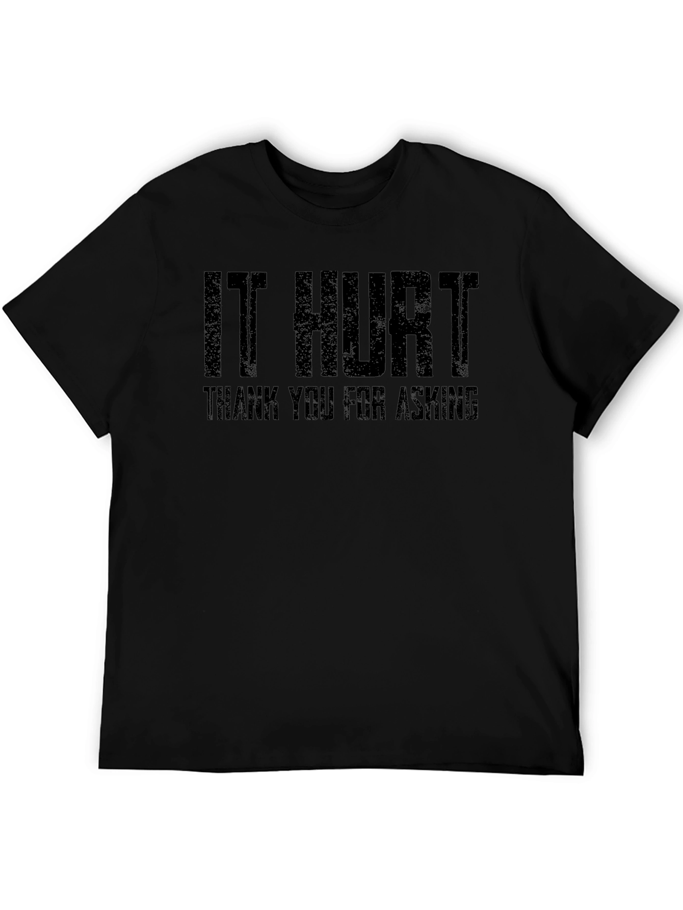 It Hurt Tee - Funny Sarcastic T-Shirt