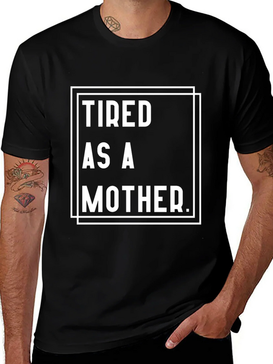 Tired as a Mother Graphic Tee