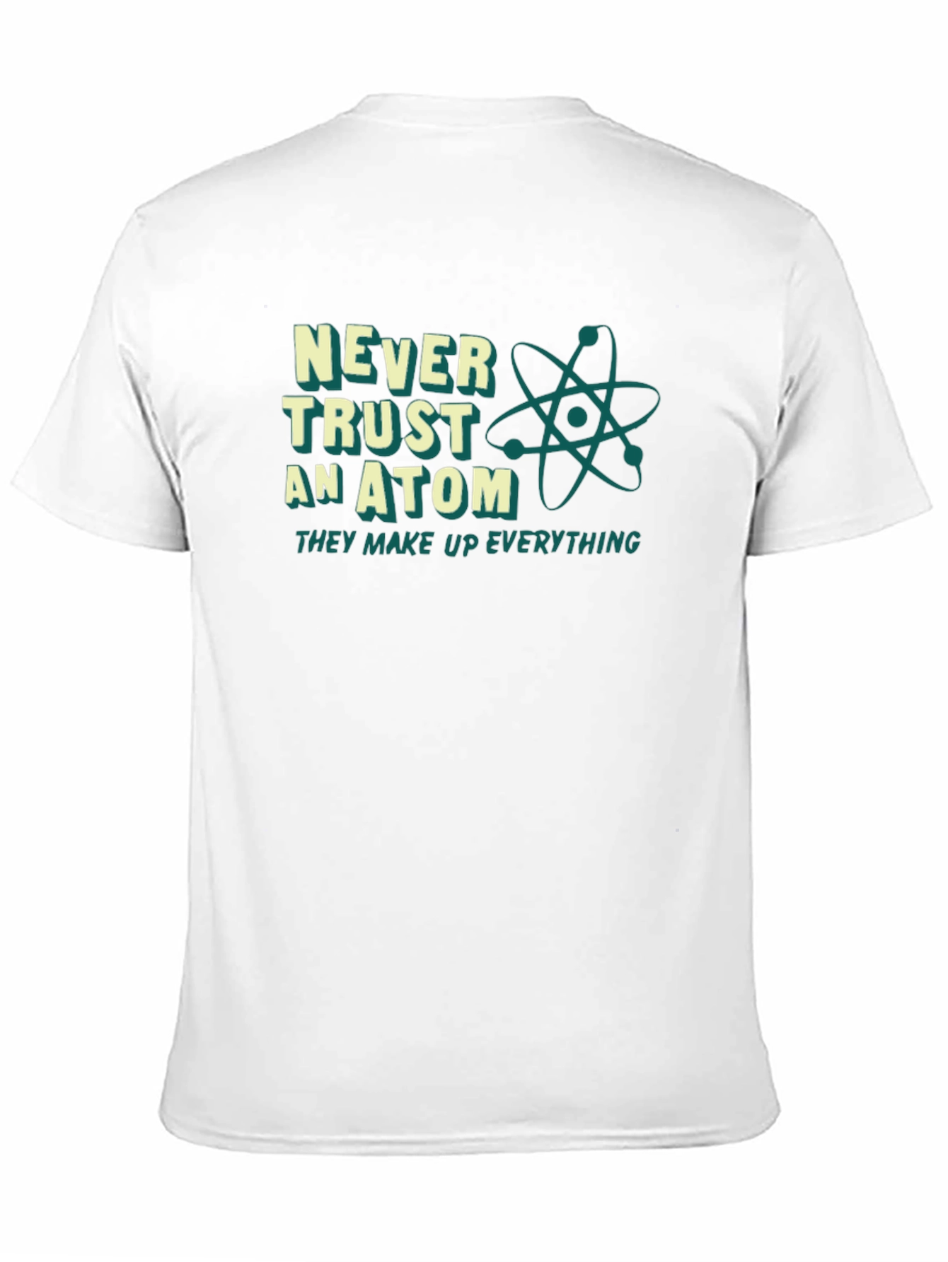 Never Trust an Atom T-Shirt: Funny Science Tee