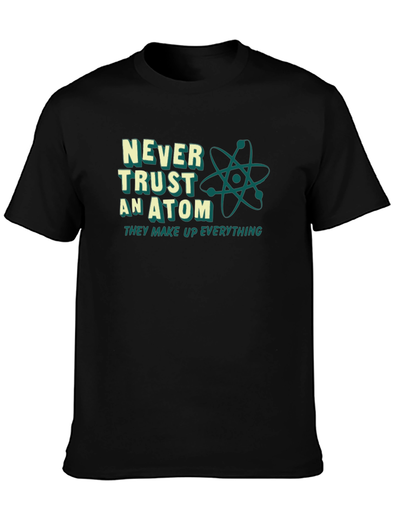 Never Trust an Atom T-Shirt: Funny Science Tee