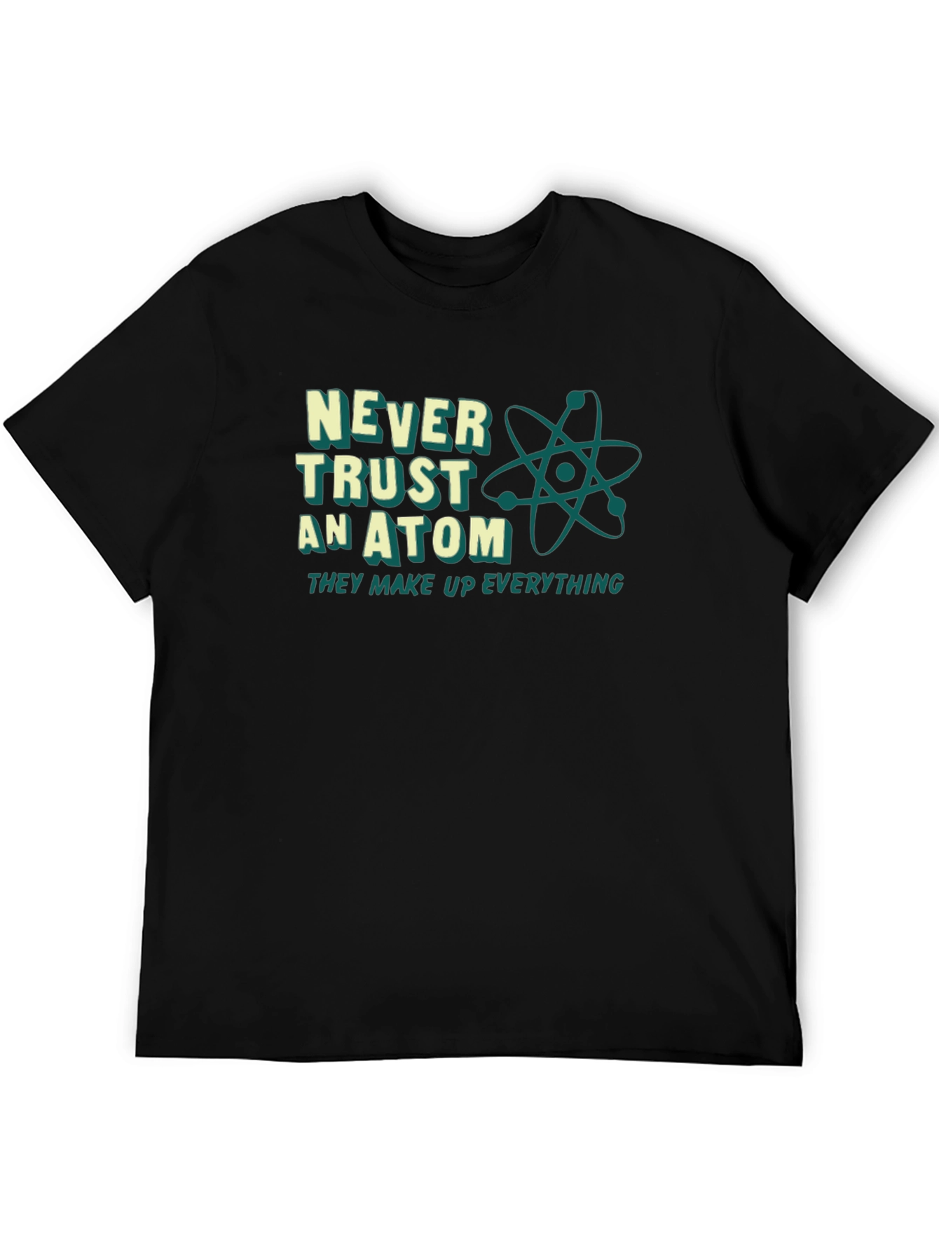 Never Trust an Atom T-Shirt: Funny Science Tee