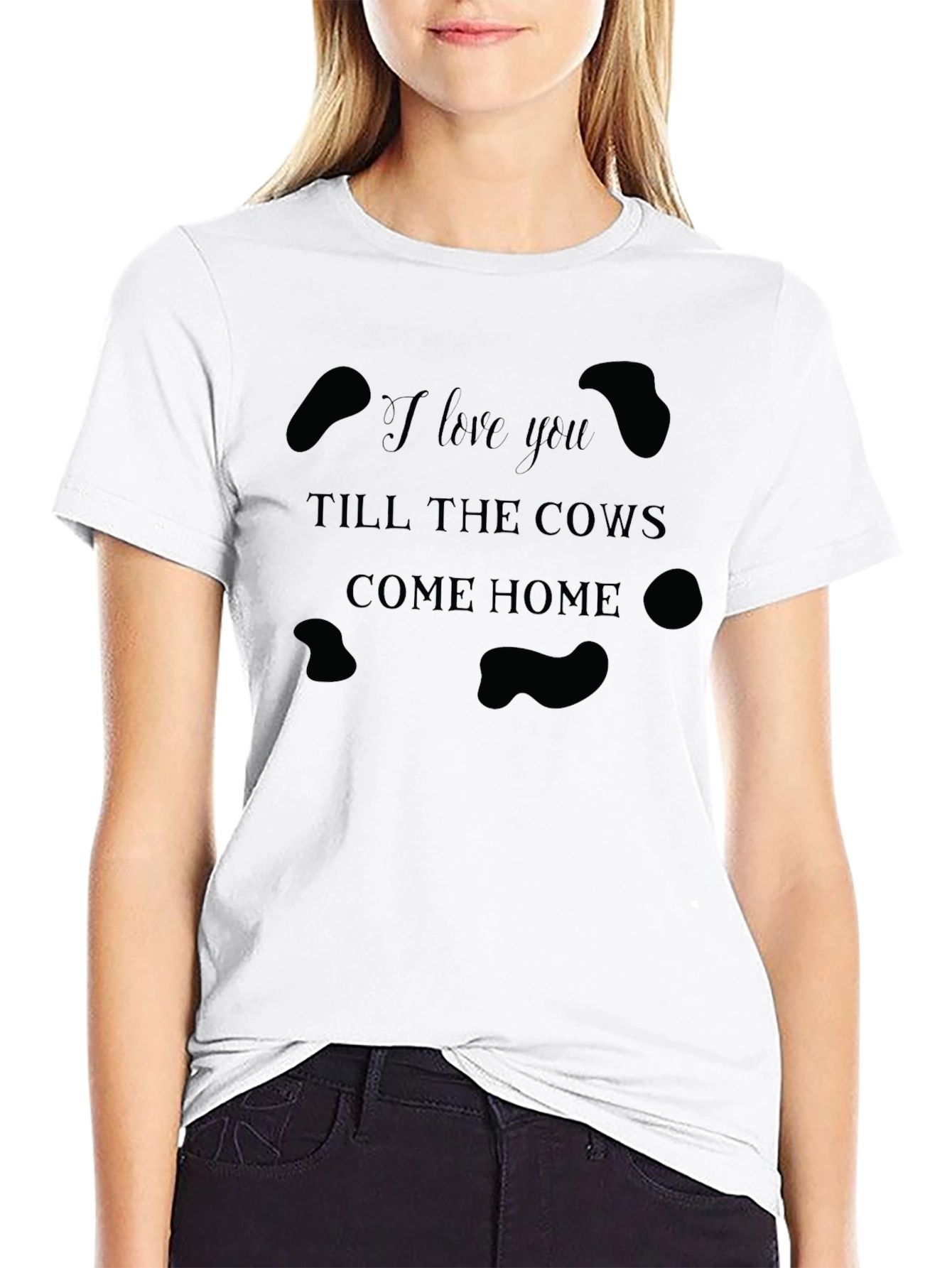 I Love You Till The Cows Come Home T-Shirt