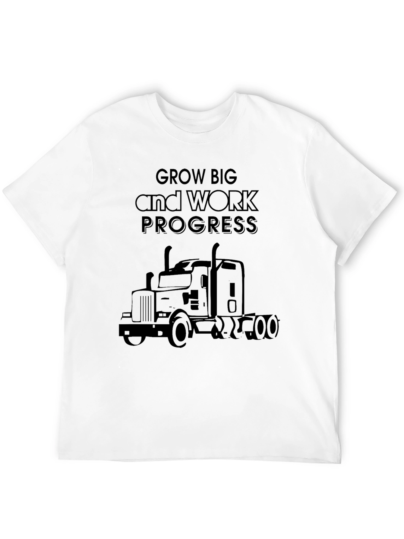 Trucker Tee: Grow Big & Work Progress