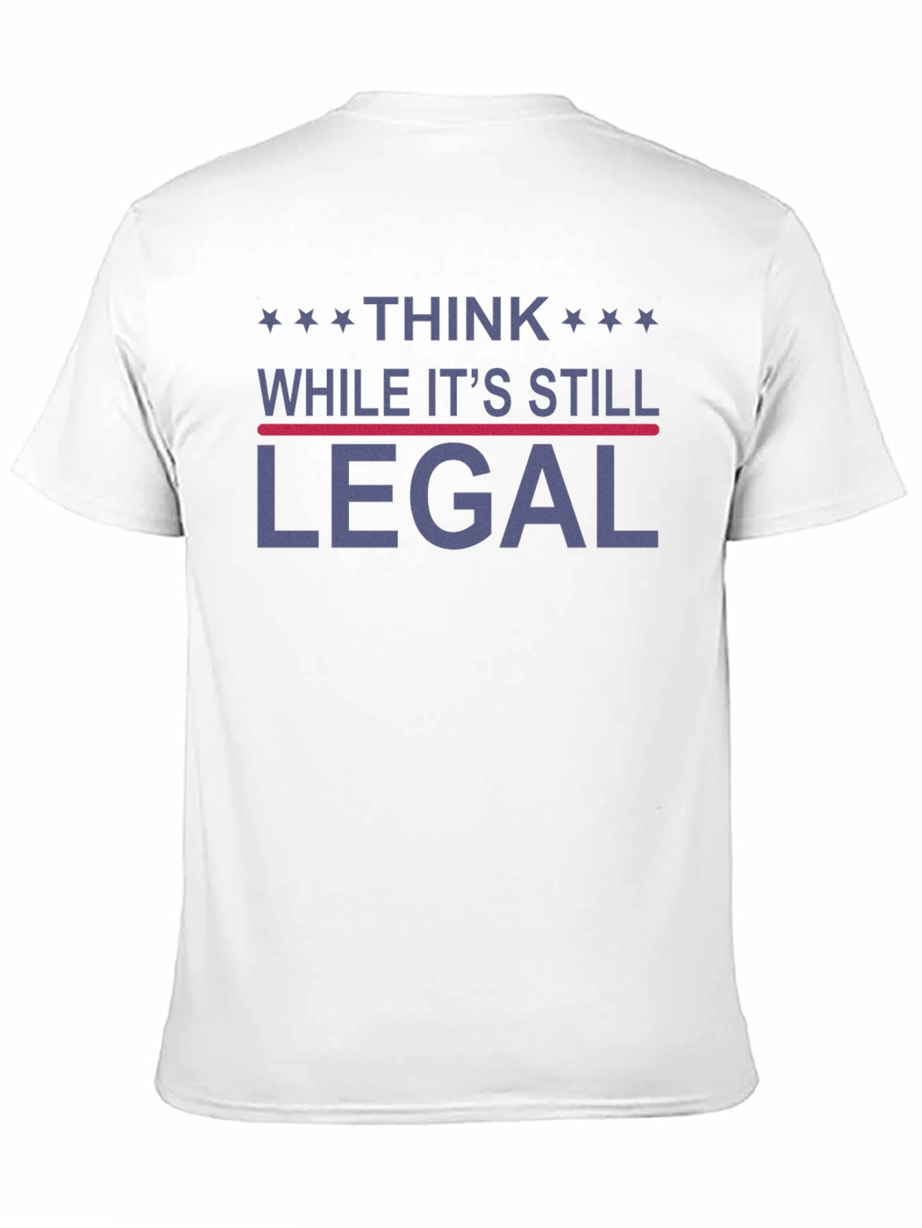 Think While Its Still Legal Graphic T-Shirt