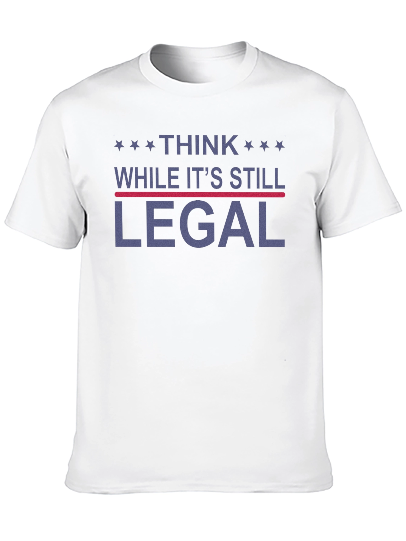 Think While Its Still Legal Graphic T-Shirt