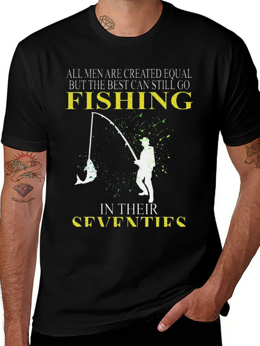 Fishing T-Shirt: Best Can Still Go Fishing in Their Seventies