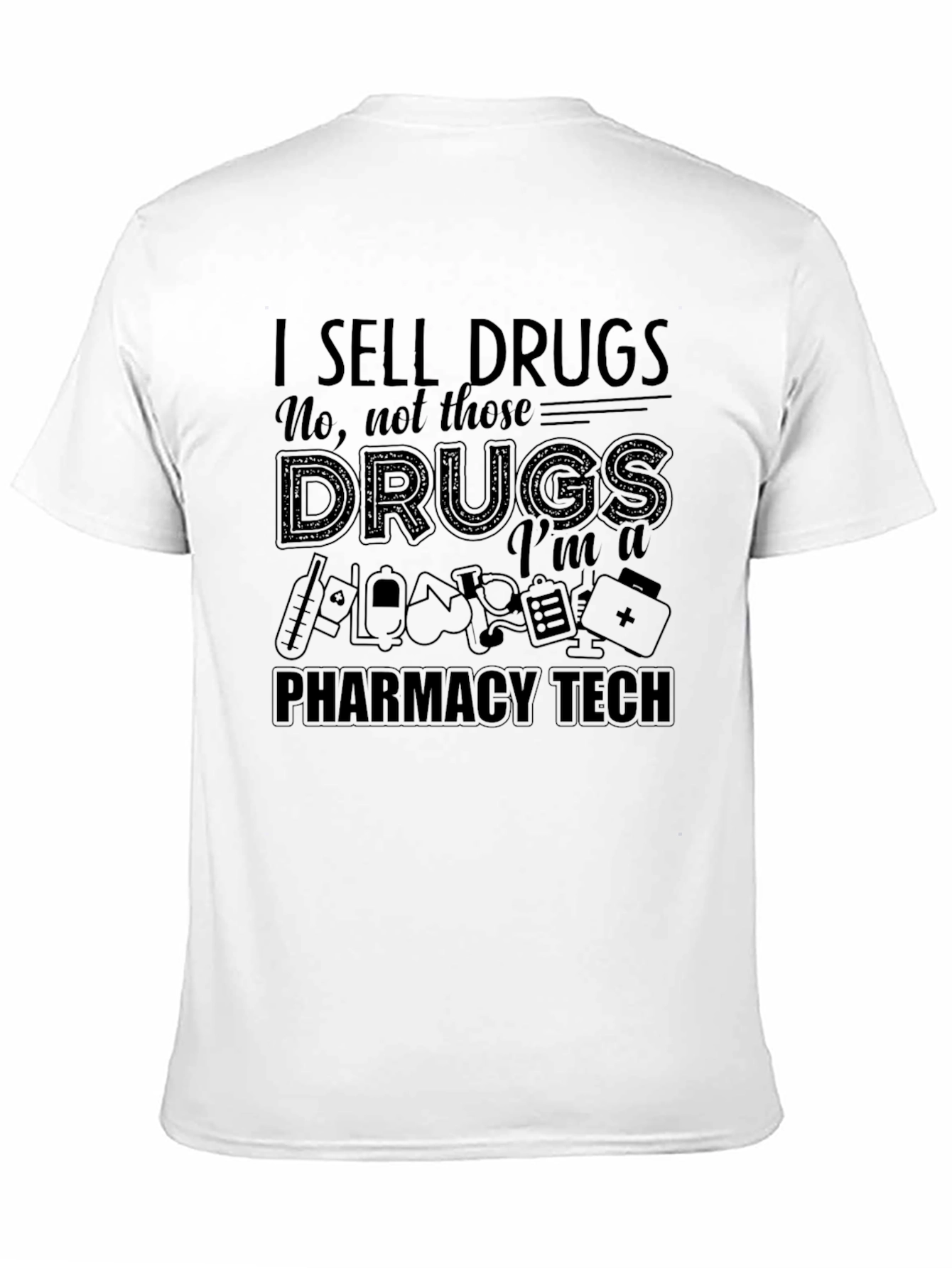 Pharmacy Tech T-Shirt - I Sell Drugs Funny Tee