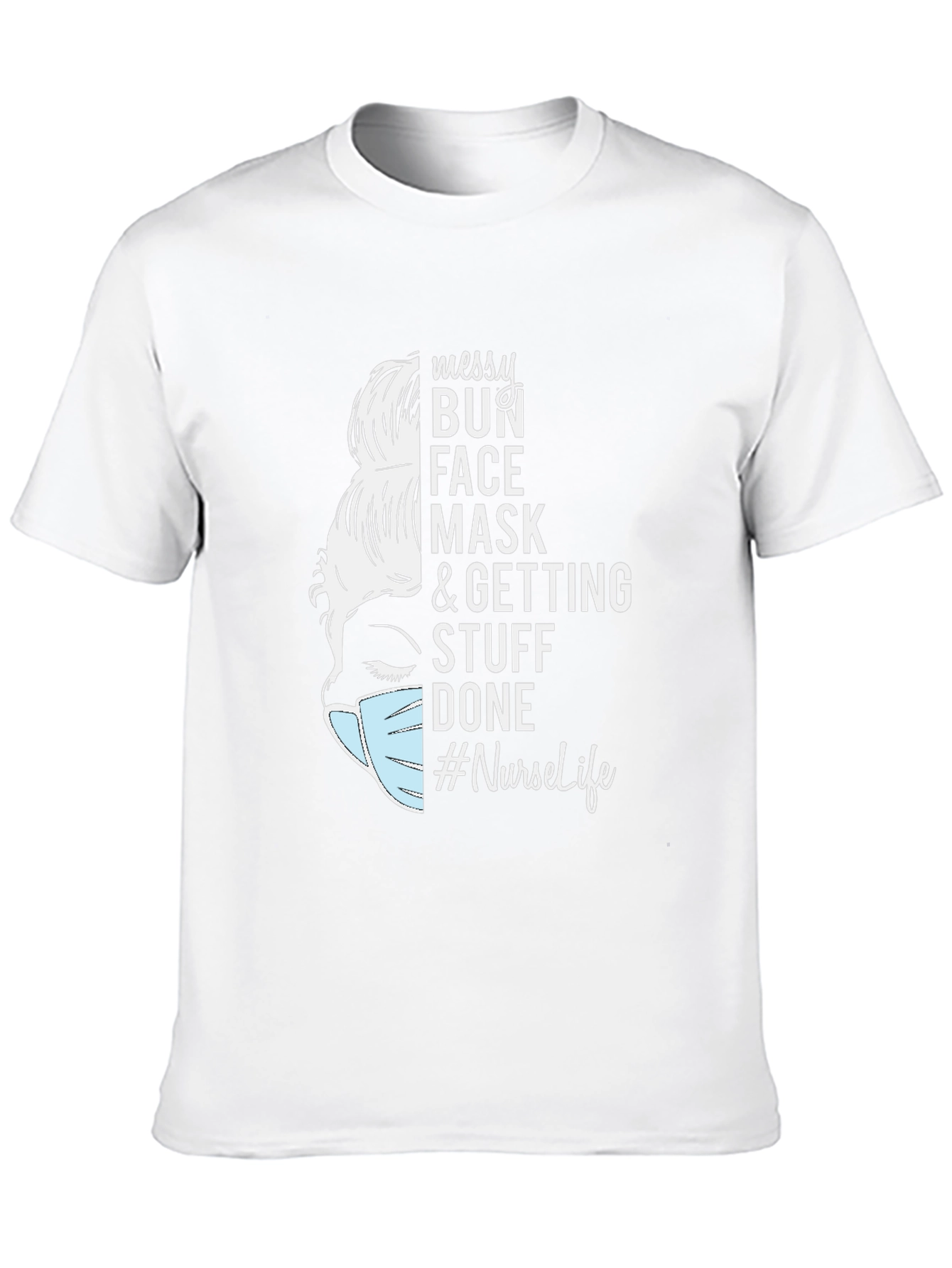 Messy Bun Nurse Life T-Shirt