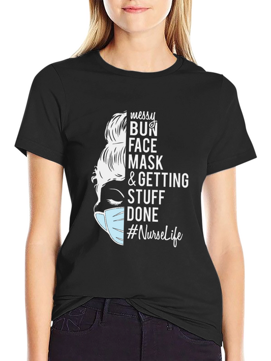 Messy Bun Nurse Life T-Shirt