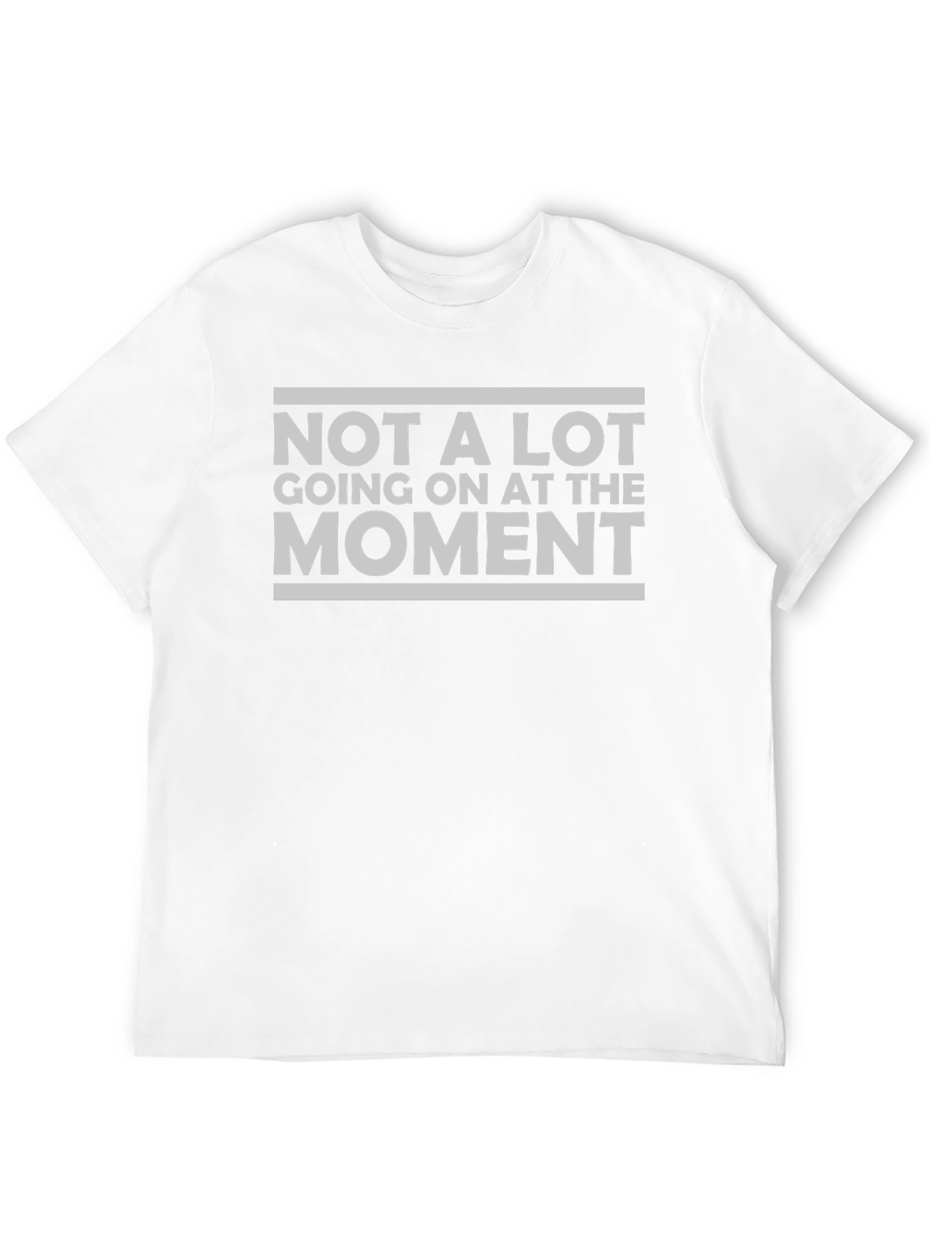 Funny Not A Lot Going On Graphic T-Shirt