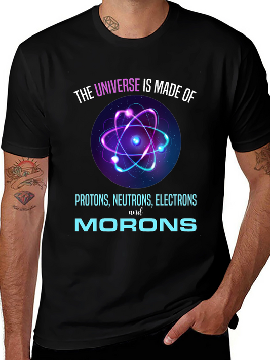 Funny Science T-Shirt - Universe Made of Morons