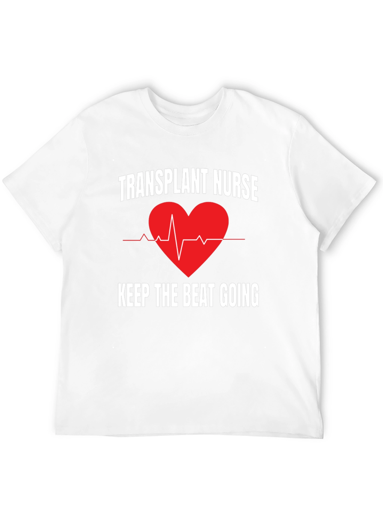 Transplant Nurse Keep the Beat Going T-Shirt