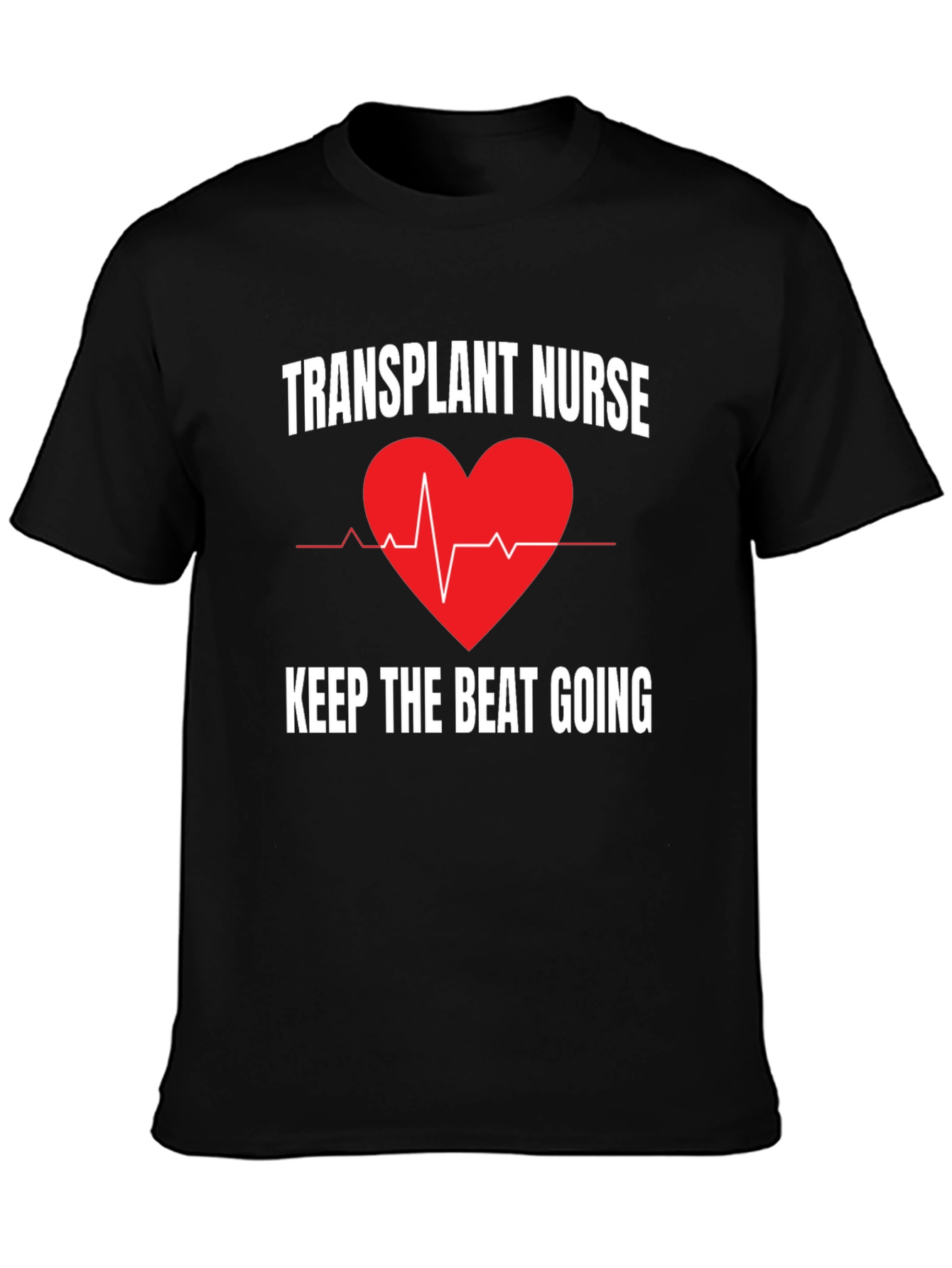 Transplant Nurse Keep the Beat Going T-Shirt