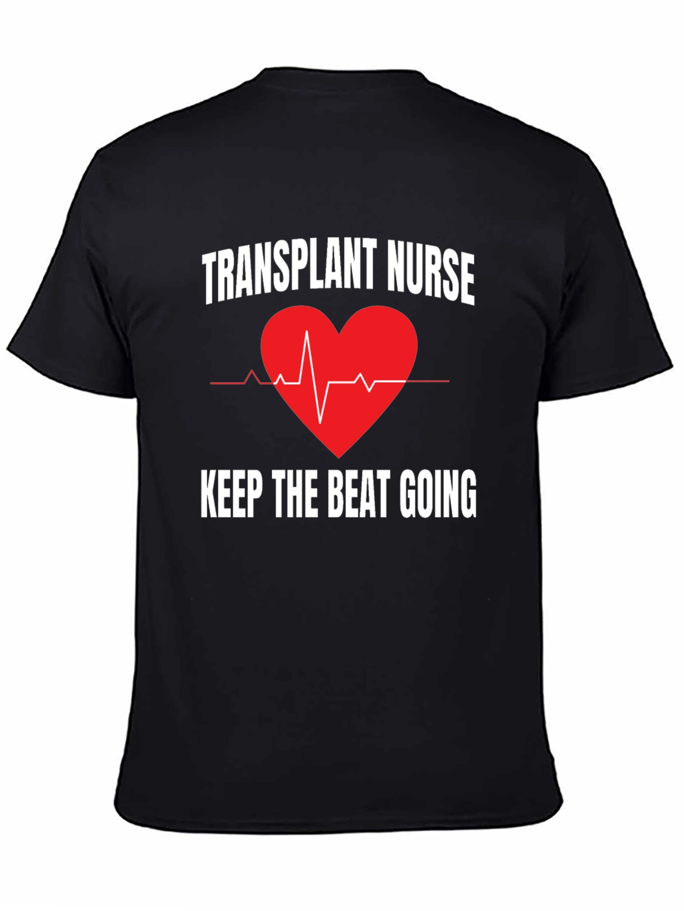 Transplant Nurse Keep the Beat Going T-Shirt