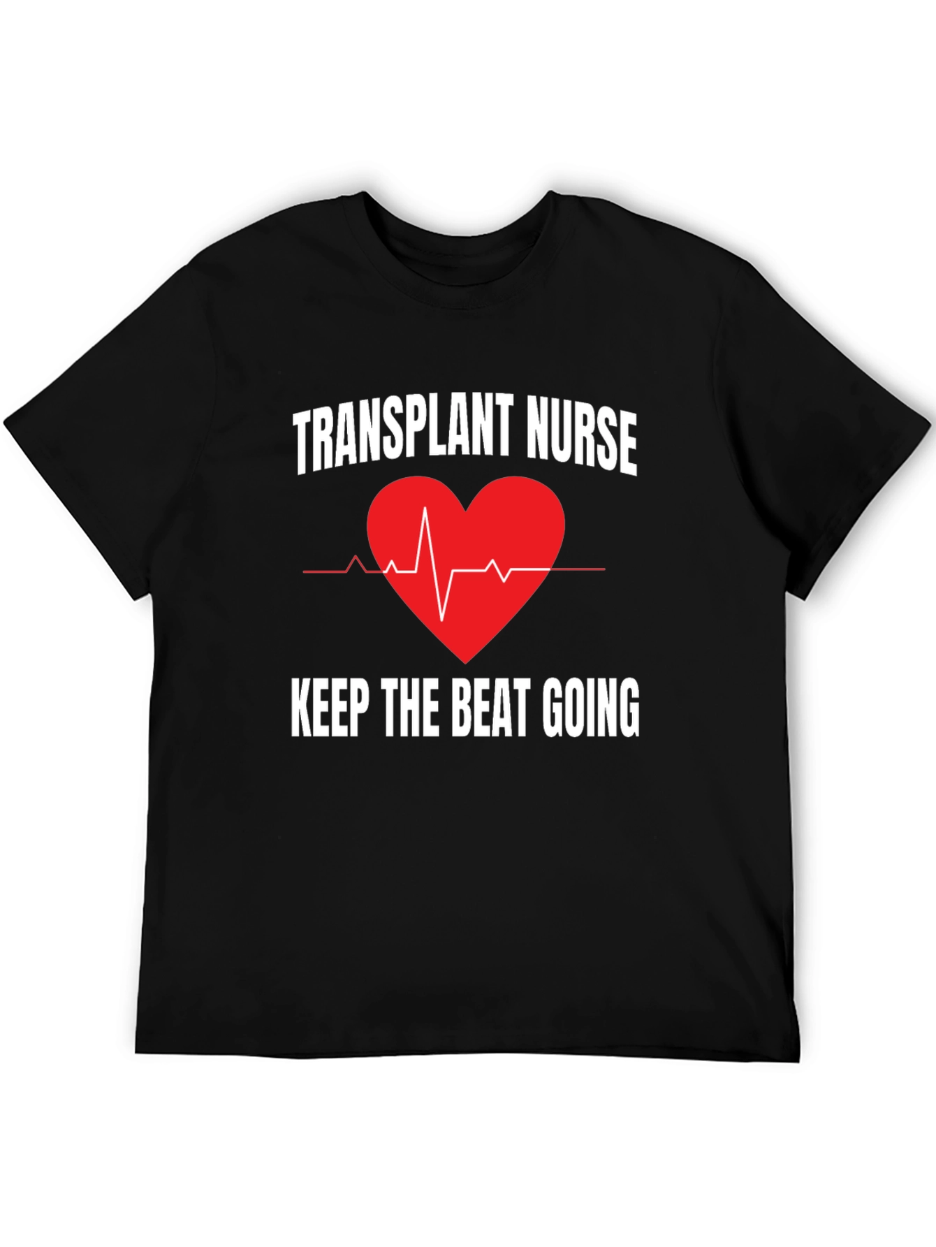 Transplant Nurse Keep the Beat Going T-Shirt
