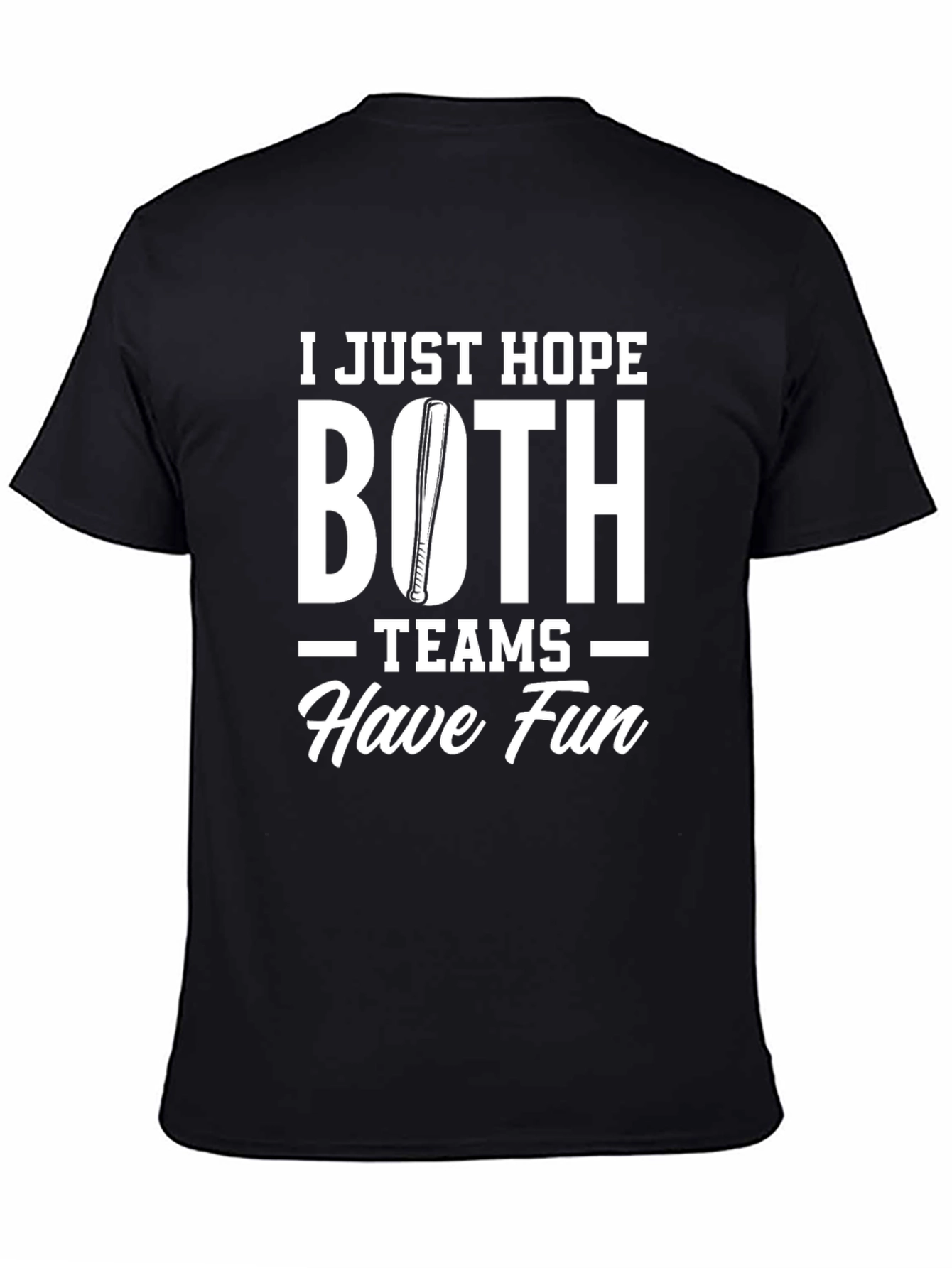Baseball Fan T-Shirt - Hope Both Teams Have Fun