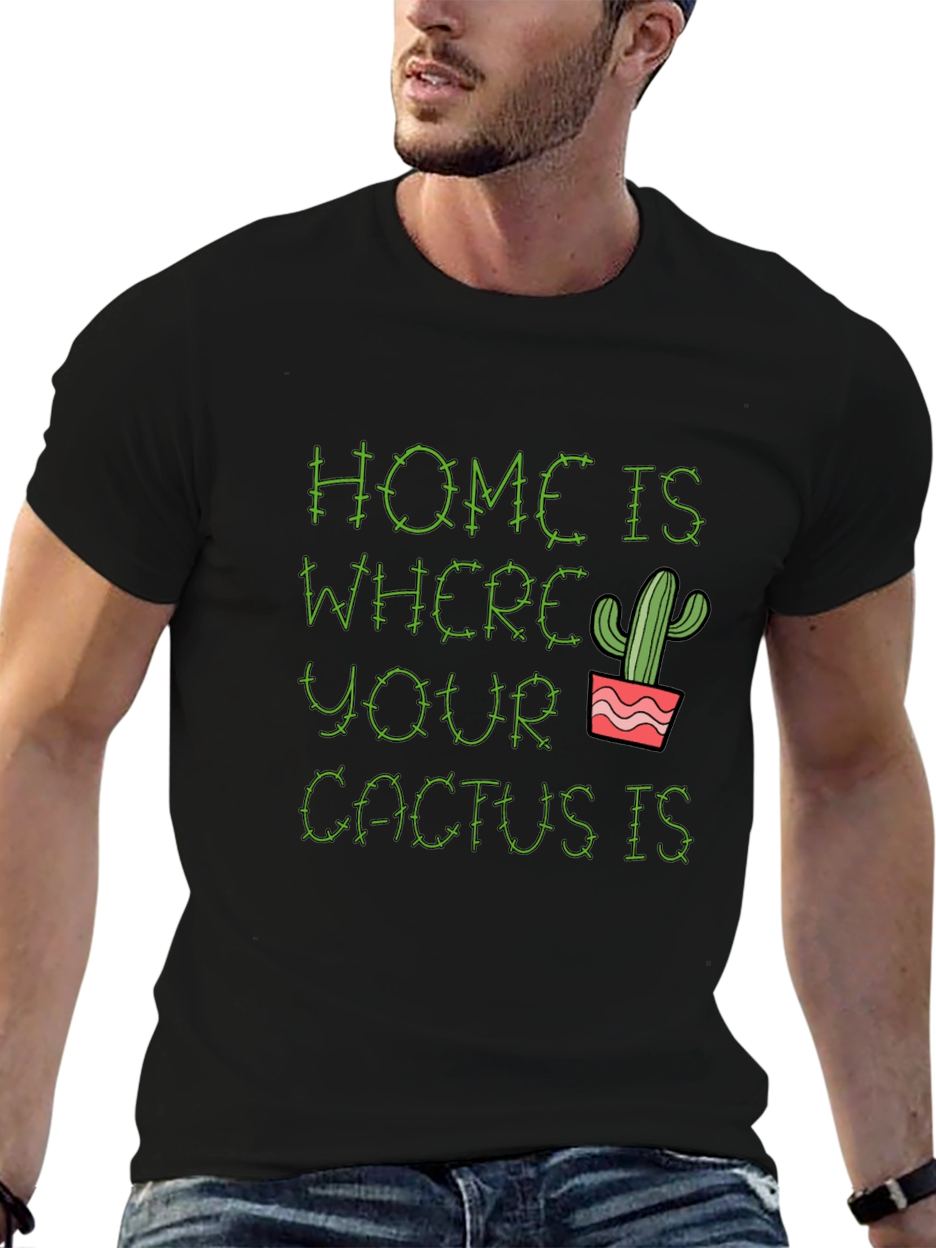 Home is Where Your Cactus Is T-Shirt