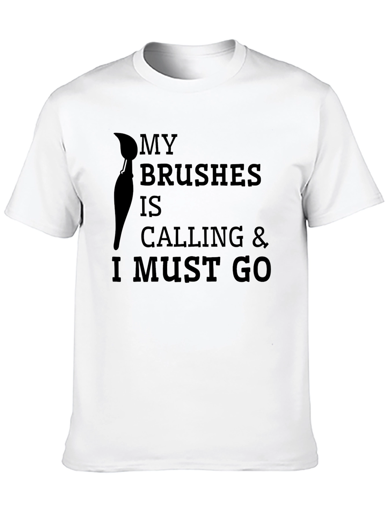 My Brushes Are Calling Funny Artist T-Shirt